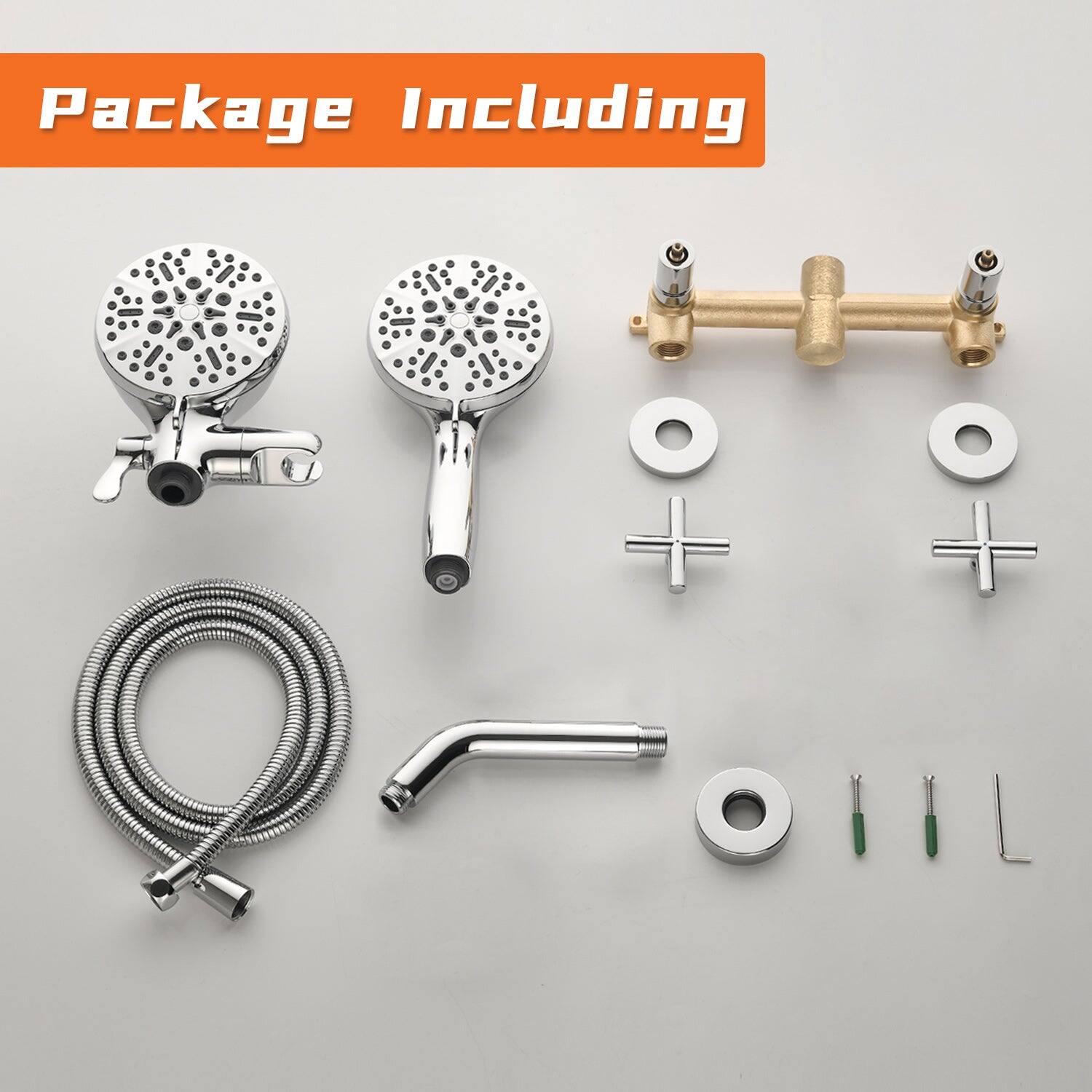Package Including

- Showerheads
- Flexible Hose
- Shower Arm
- Faucet
- Brass Valve
- Mounting Hardware (screws, washers, etc.)