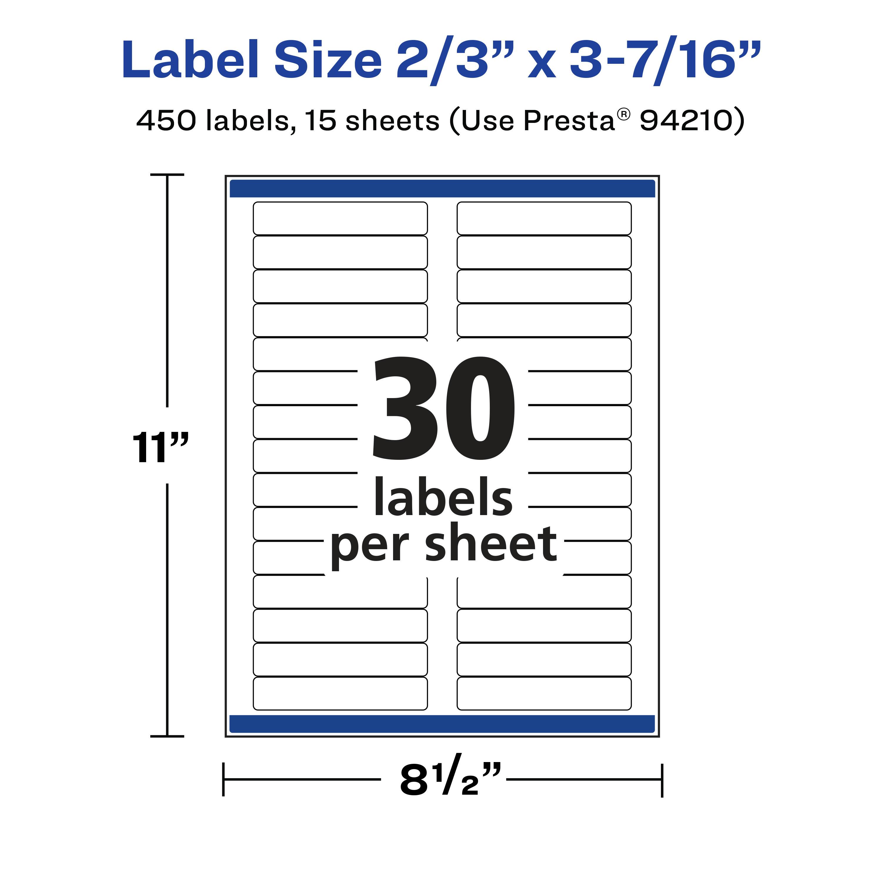 Label Size 2/3" x 3-7/16"  
450 labels, 15 sheets (Use Presta® 94210)  
11" x 8½"  
30 labels per sheet