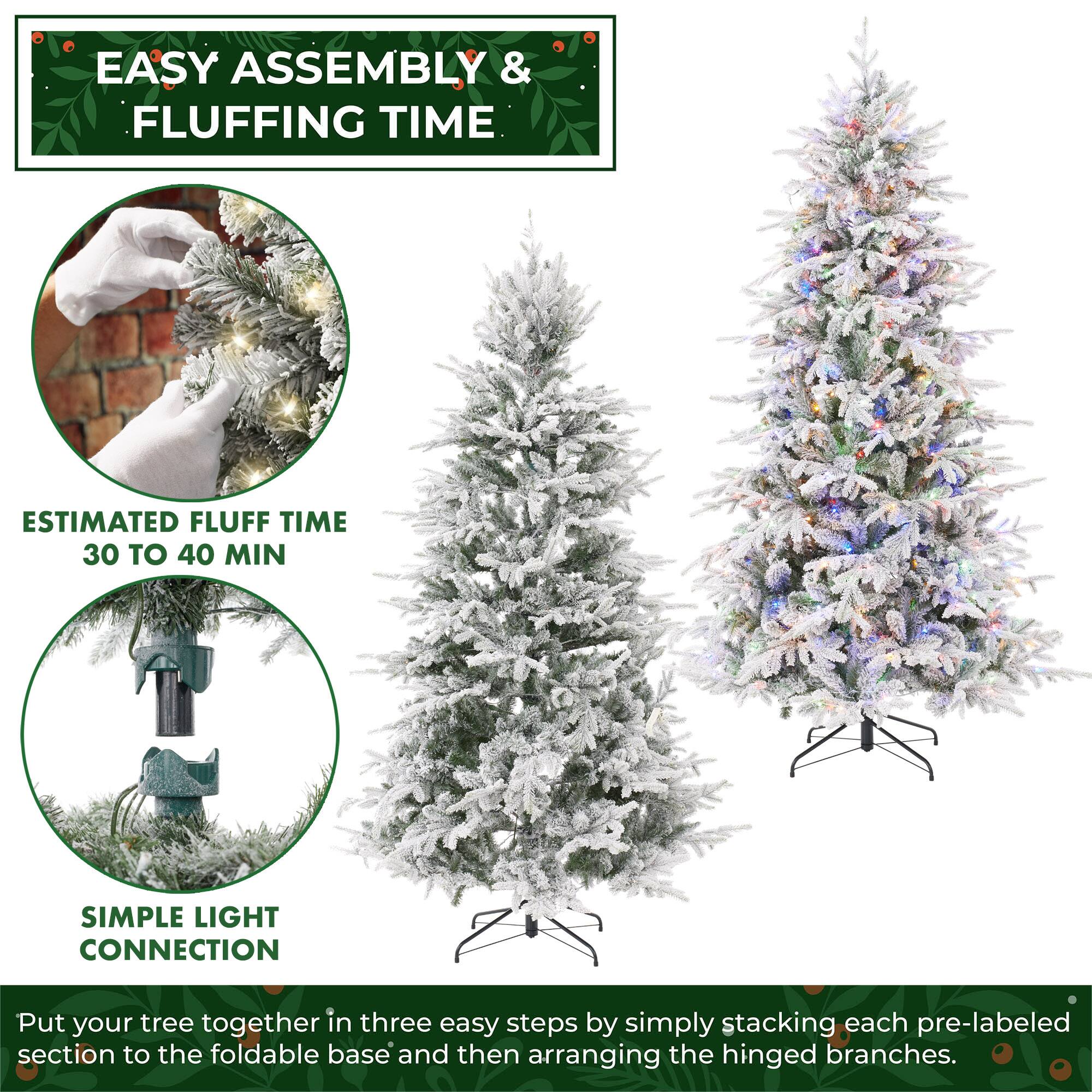 EASY ASSEMBLY & FLUFFING TIME

ESTIMATED FLUFF TIME 30 TO 40 MIN

SIMPLE LIGHT CONNECTION

Put your tree together in three easy steps by simply stacking each pre-labeled section to the foldable base and then arranging the hinged branches.