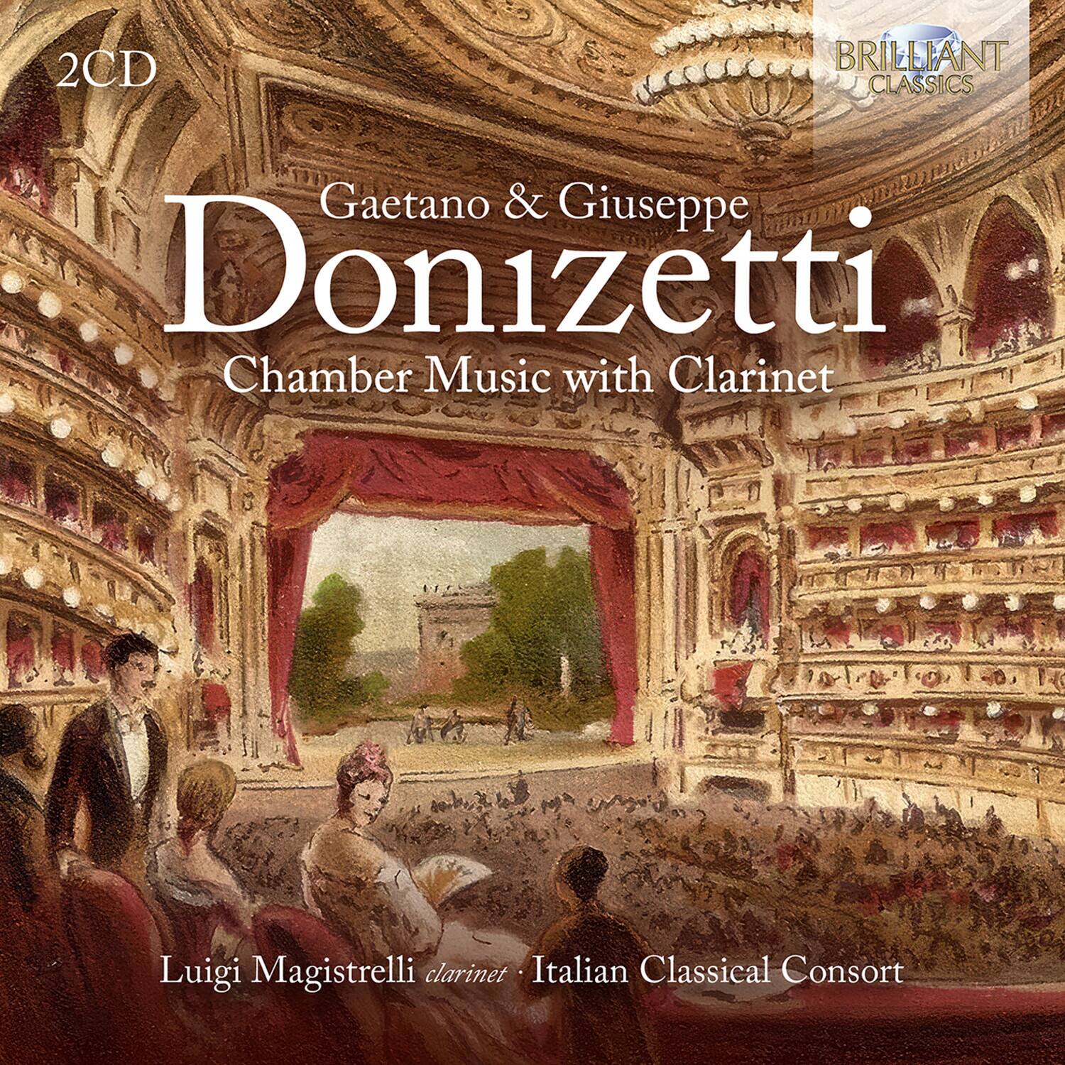 2CD  
BRILLIANT CLASSICS  
Gaetano & Giuseppe Donizetti  
Chamber Music with Clarinet  
Luigi Magistrelli clarinet  
Italian Classical Consort