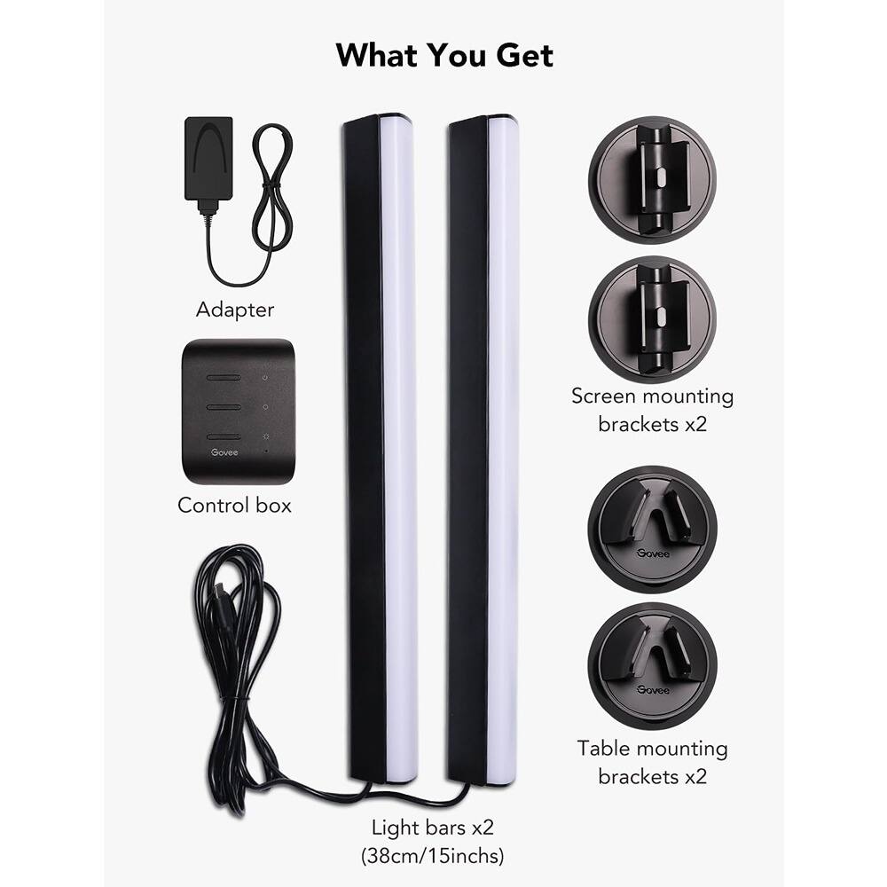 What You Get

- Adapter
- Control box
- Light bars x2 (38cm/15 inches)
- Screen mounting brackets x2
- Table mounting brackets x2