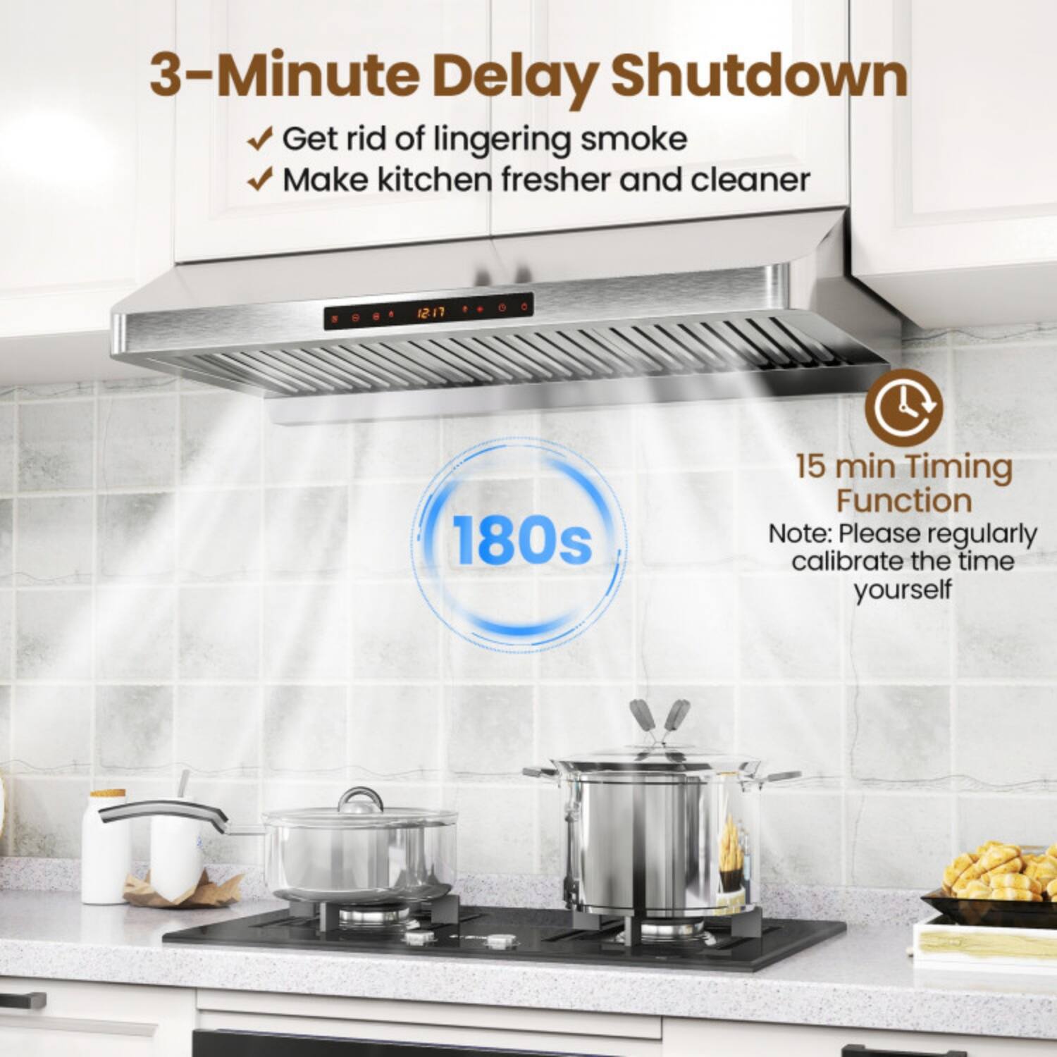 3-Minute Delay Shutdown  
- Get rid of lingering smoke  
- Make kitchen fresher and cleaner  

15 min Timing Function  
Note: Please regularly calibrate the time yourself  

180s