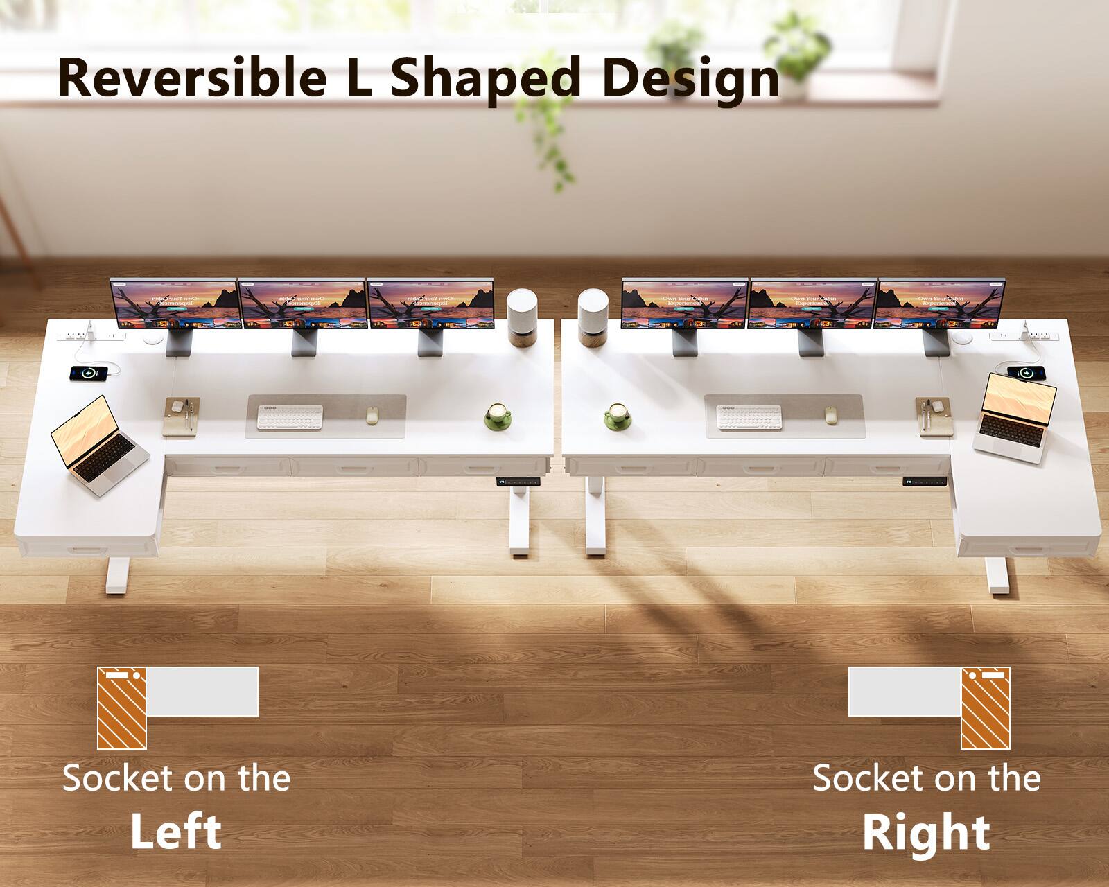 Reversible L Shaped Design

Socket on the Left

Socket on the Right