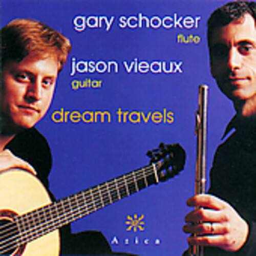 gary schocker  
flute  
jason vieaux  
guitar  
dream travels  
Azica