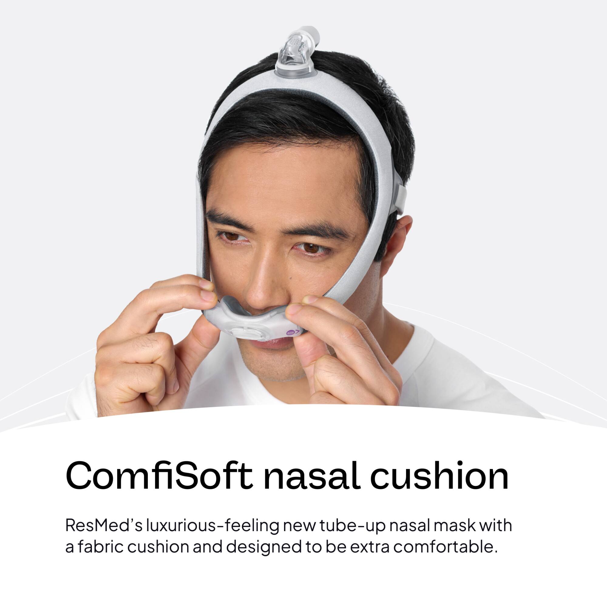 ComfiSoft nasal cushion

ResMed's luxurious-feeling new tube-up nasal mask with a fabric cushion and designed to be extra comfortable.