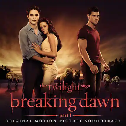 The Twilight Saga: Breaking Dawn Part 1 - Original Motion Picture Soundtrack