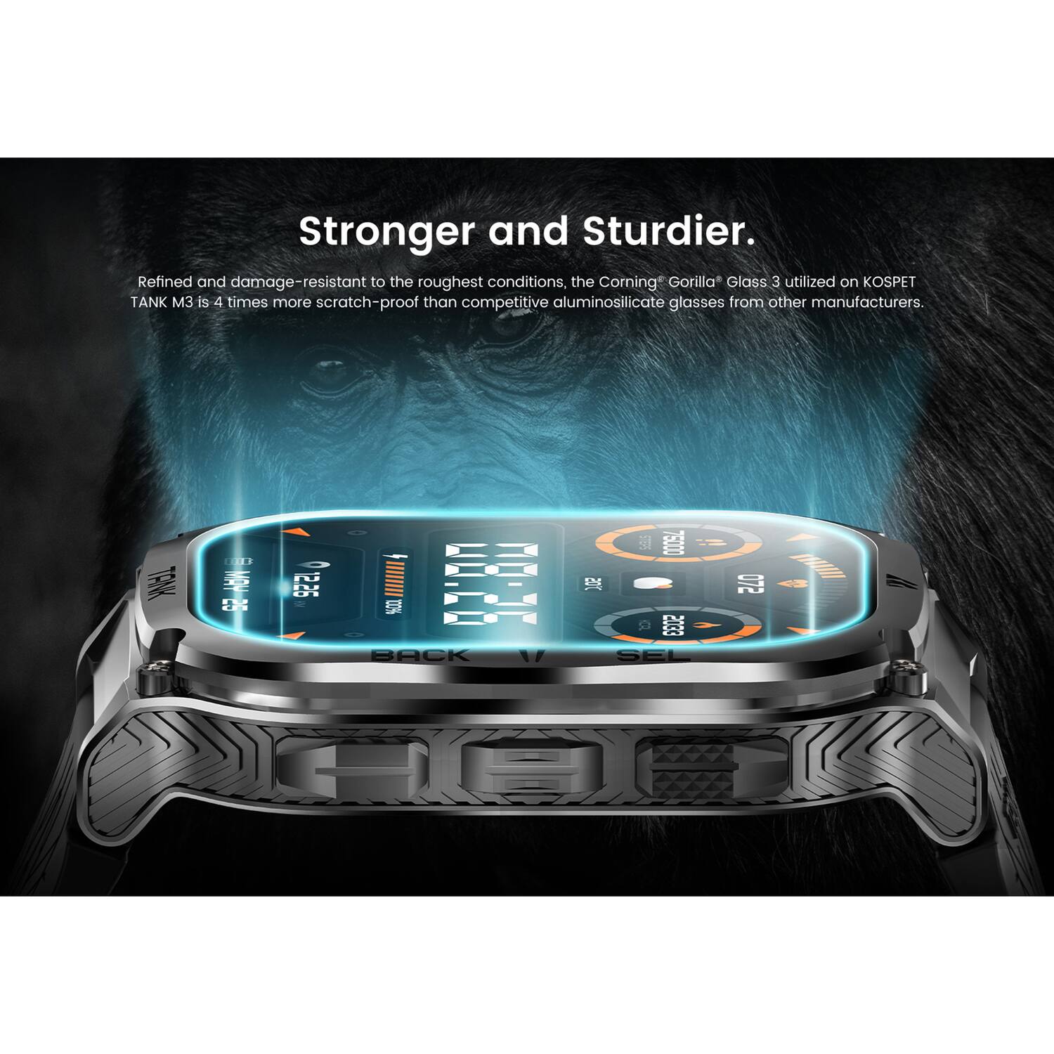 Stronger and Sturdier. Refined and damage-resistant to the roughest conditions, the Corning Gorilla Glass 3 utilized on KOSPET TANK M3 is 4 times more scratch-proof than competitive aluminosilicate glasses from other manufacturers.