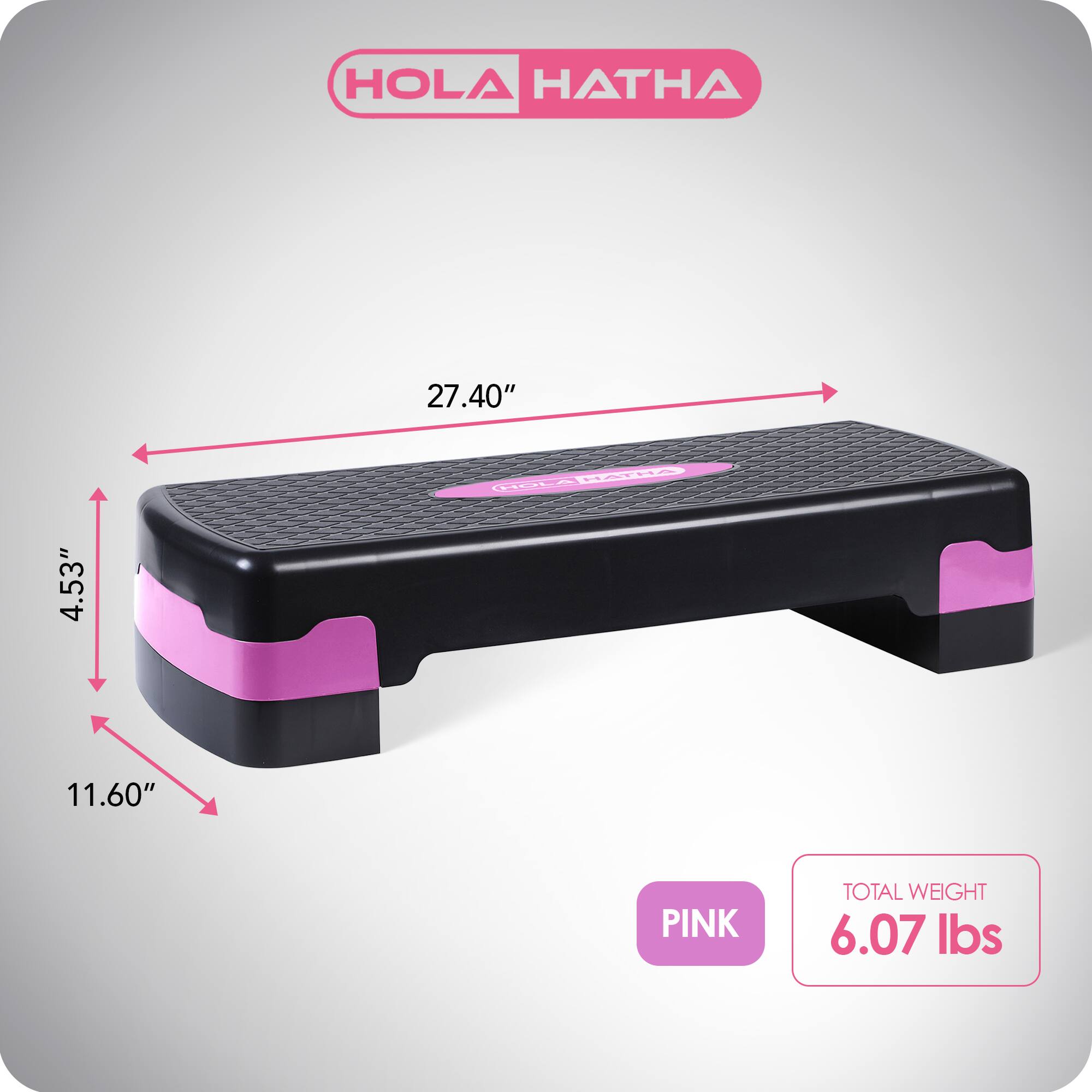 HOLA HATHA  
27.40"  
4.53"  
11.60"  
PINK  
TOTAL WEIGHT 6.07 lbs