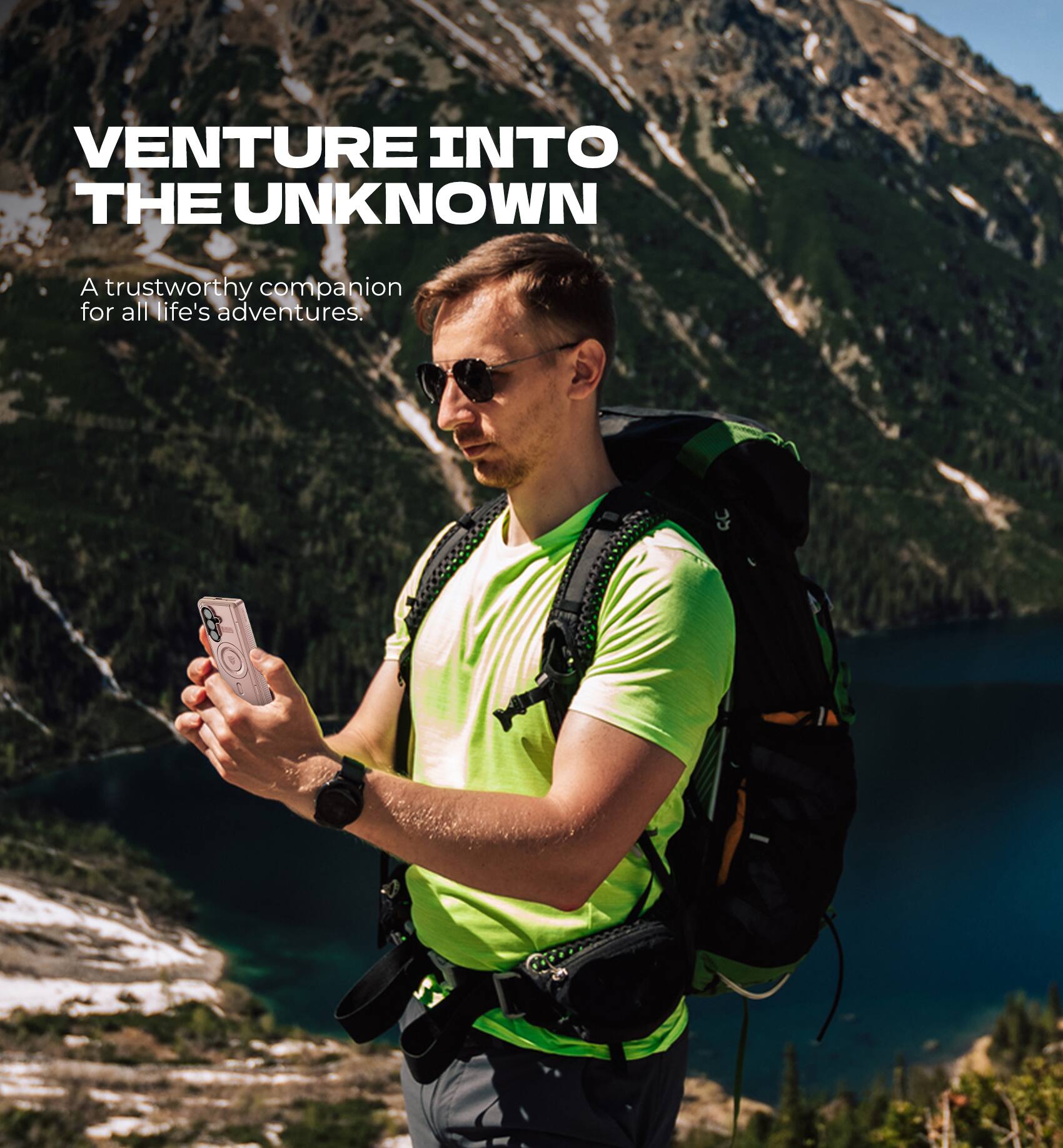 VENTURE INTO THE UNKNOWN  
A trustworthy companion for all life's adventures.