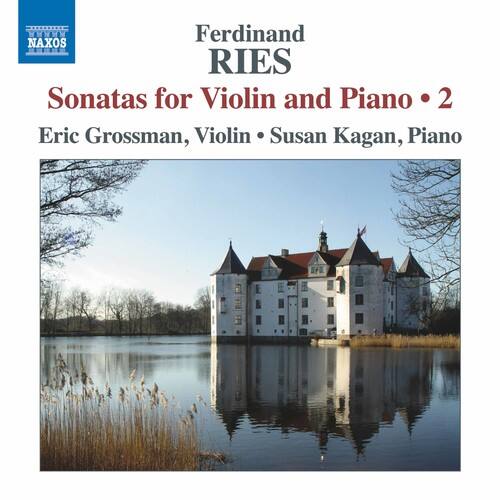 Ferdinand RIES  
Sonatas for Violin and Piano • 2  
Eric Grossman, Violin • Susan Kagan, Piano