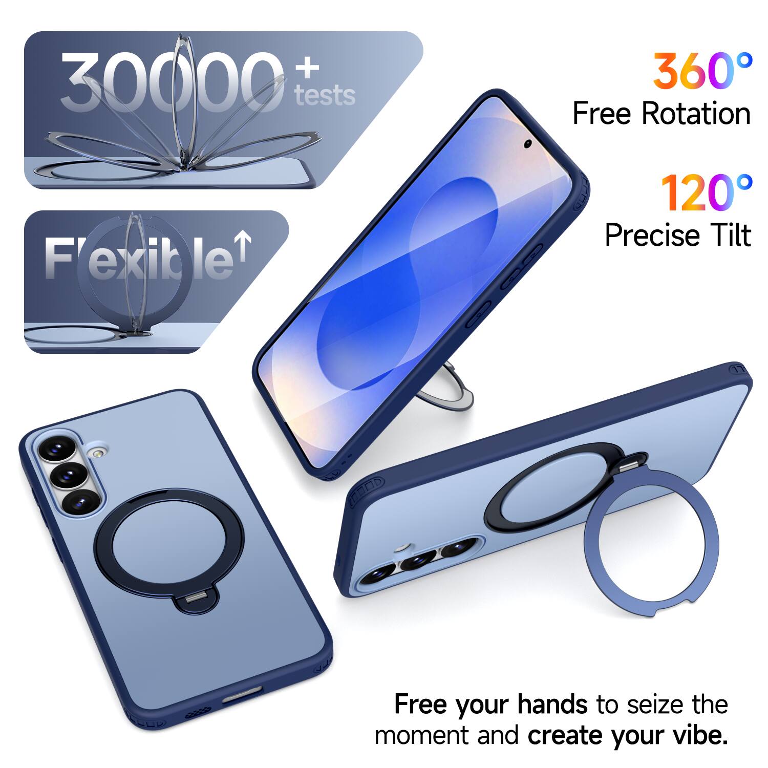 + 30000 tests  
360° Free Rotation  
Flexible  
120° Precise Tilt  
Free your hands to seize the moment and create your vibe.