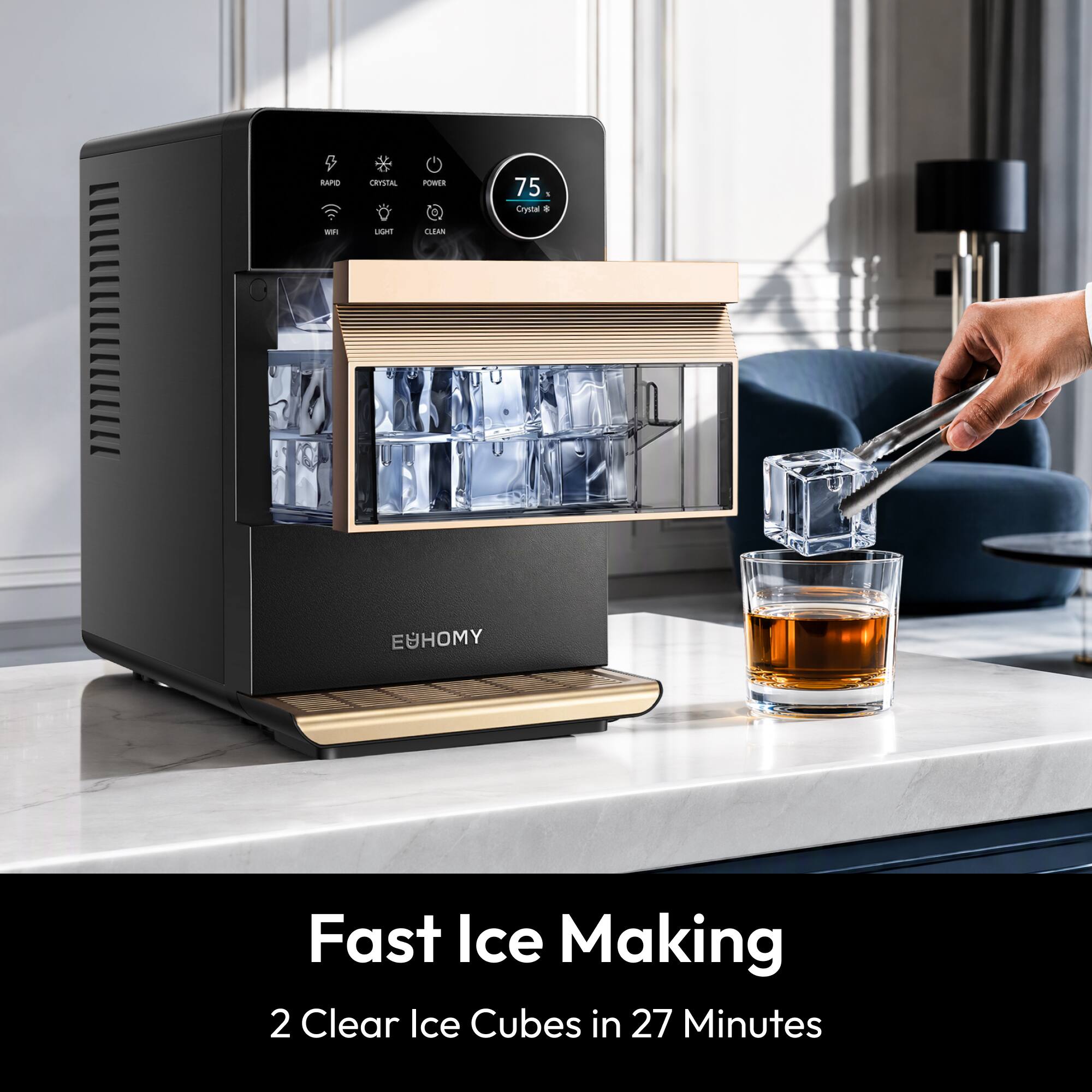 RAPID  
CRYSTAL  
POWER  
75 1 Crystal I  
WR  
LIGHT  
CLEAN  
EUHOMY  
Fast Ice Making  
2 Clear Ice Cubes in 27 Minutes