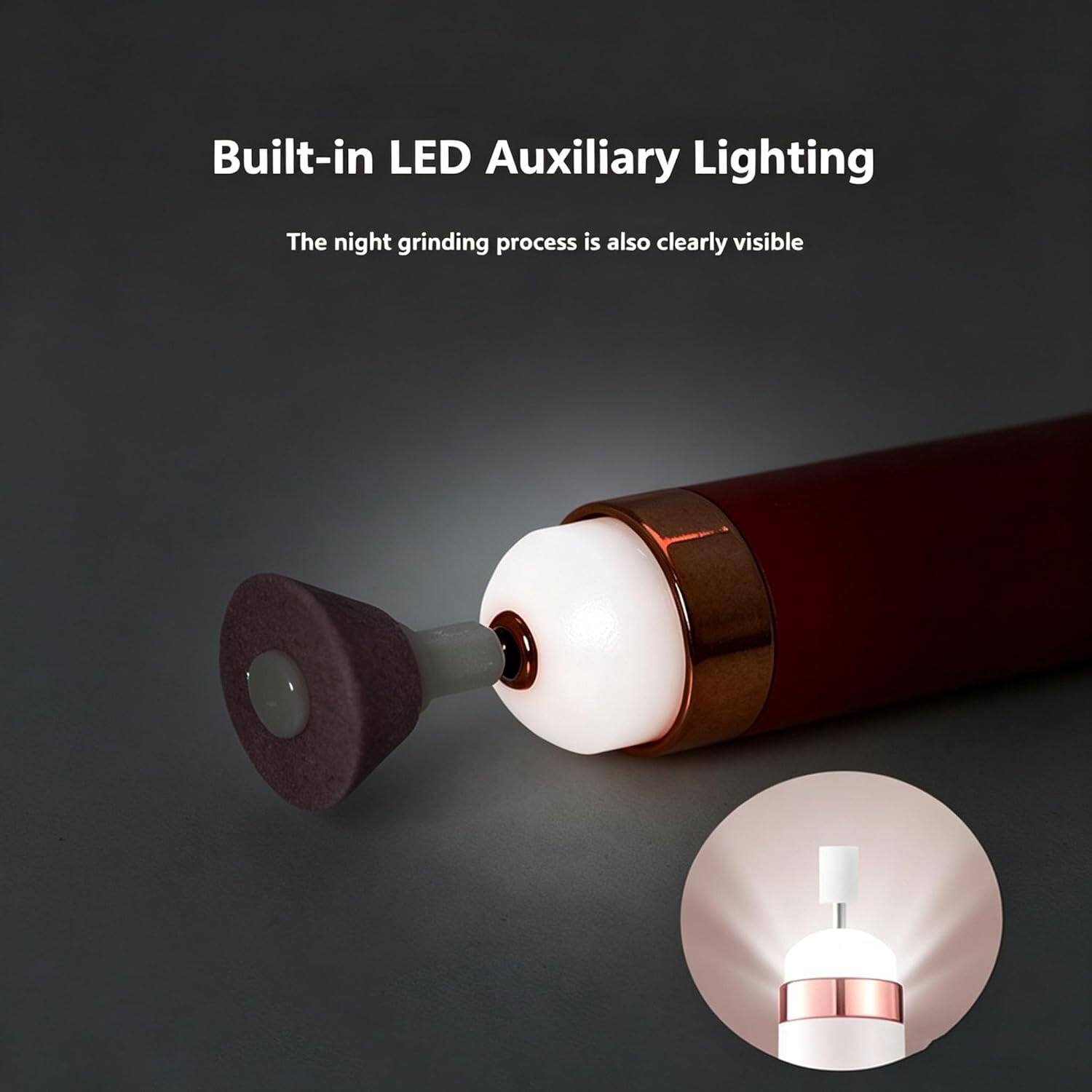 Built-in LED Auxiliary Lighting  
The night grinding process is also clearly visible