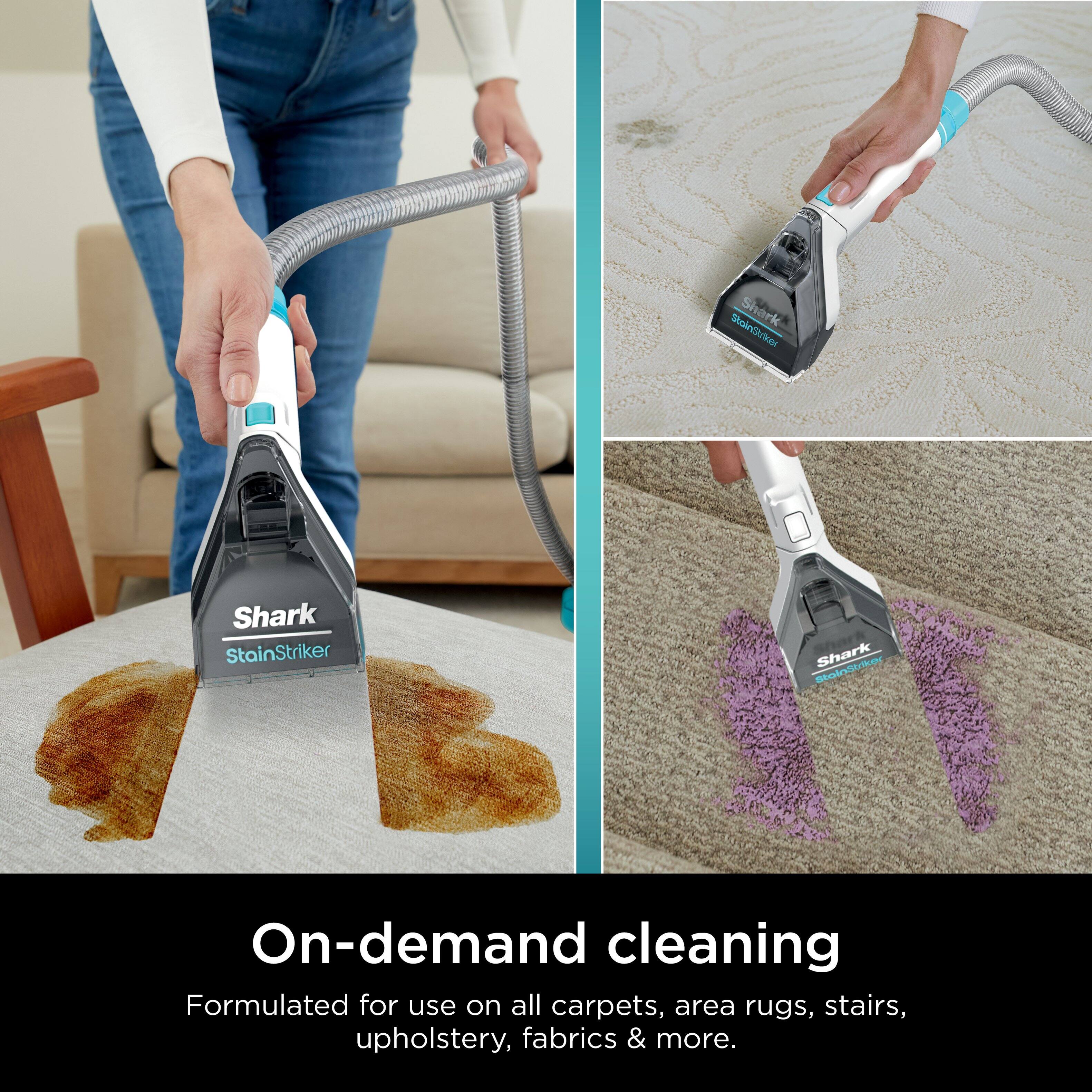 Shark StainStriker On-demand cleaning Formulated for use on all carpets, area rugs, stairs, upholstery, fabrics & more.