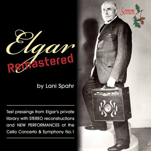 Elgar Remastered  
by Lani Spahr  

Test pressings from Elgar's private library with STEREO reconstructions and NEW PERFORMANCES of the Cello Concerto & Symphony No. 1