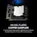 NICKEL-PLATED COPPER BASEPLATE
A solid copper baseplate captures and rapidly transfers heat from the GPU and memory.