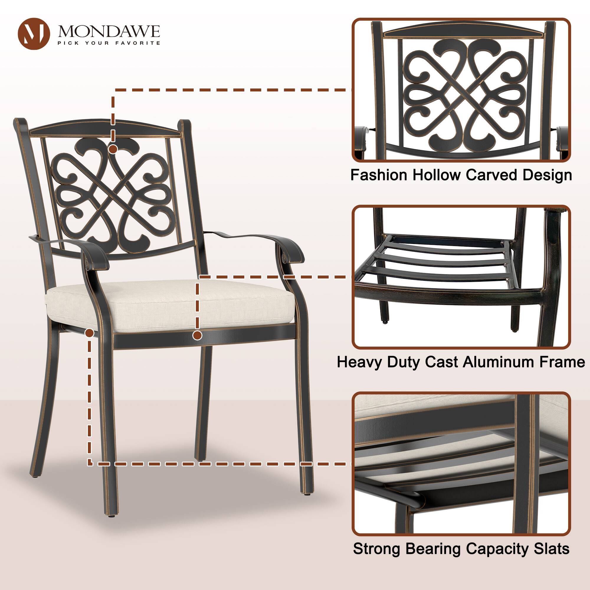 MONDAWE  
PICK YOUR FAVORITE  

Fashion Hollow Carved Design  
Heavy Duty Cast Aluminum Frame  
Strong Bearing Capacity Slats