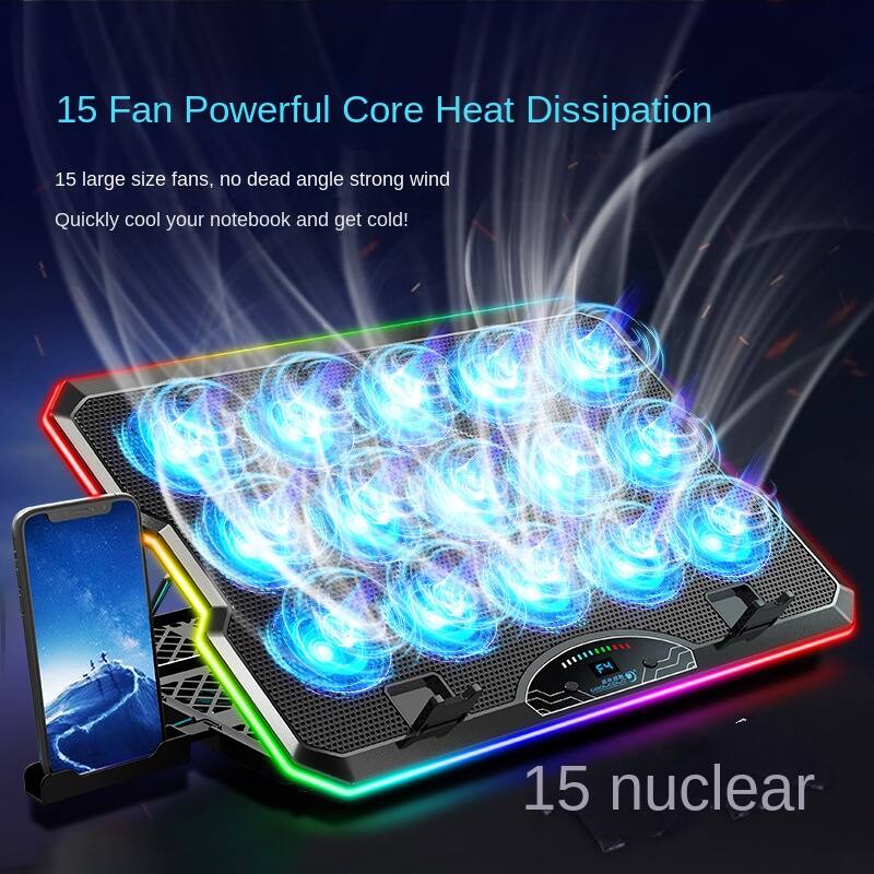 15 Fan Powerful Core Heat Dissipation

15 large size fans, no dead angle strong wind
Quickly cool your notebook and get cold!

15 nuclear