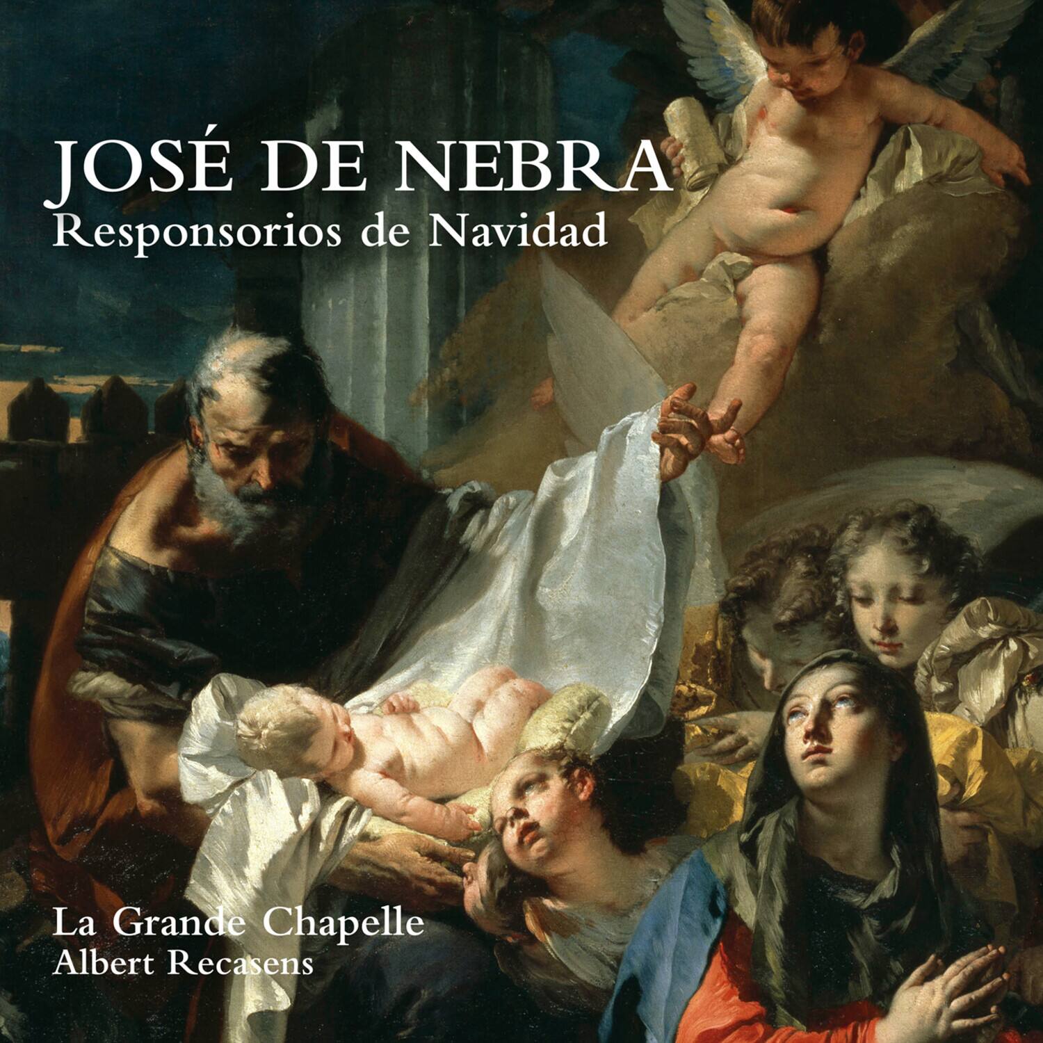 JOSE DE NEBRA  
Responsorios de Navidad  

La Grande Chapelle  
Albert Recasens