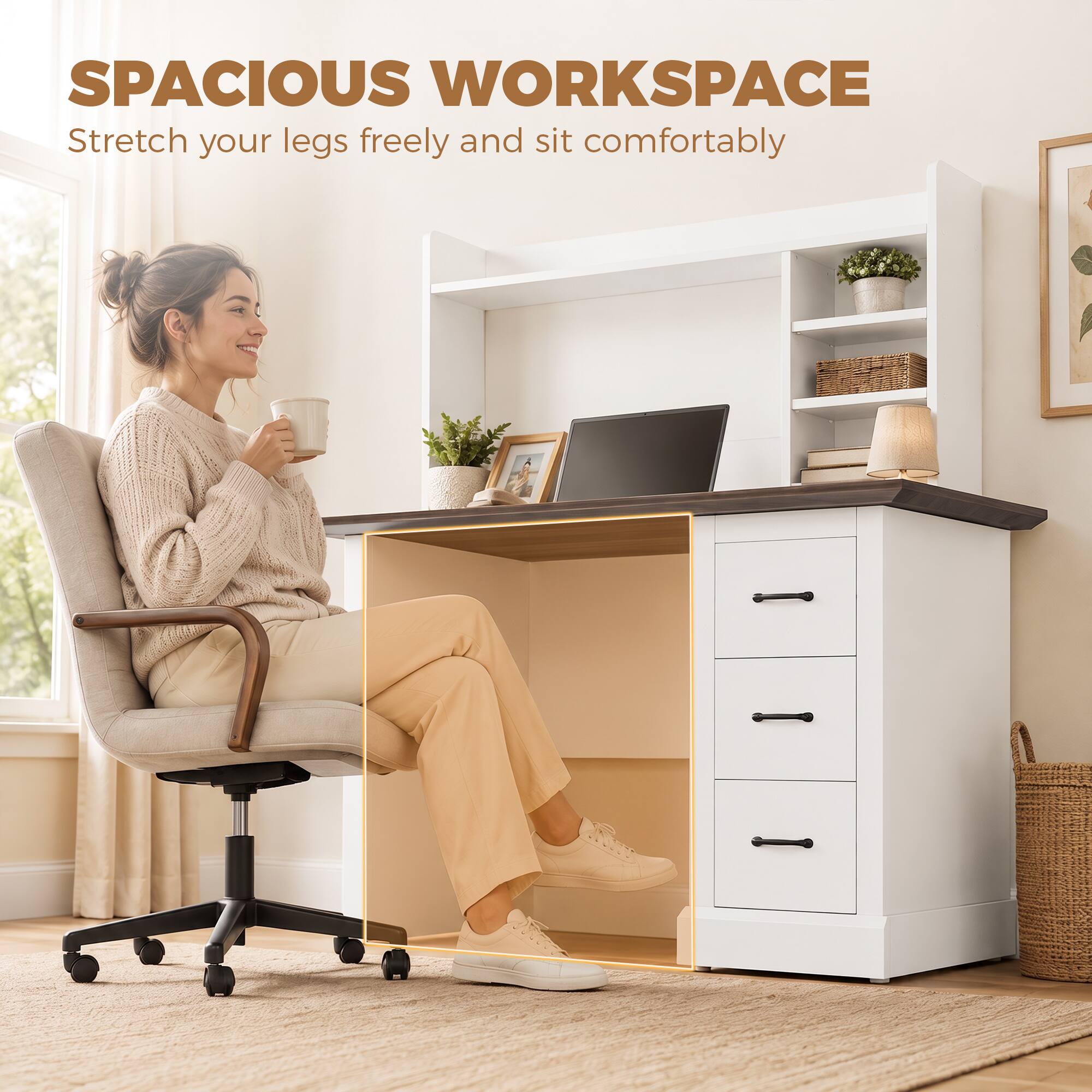 SPACIOUS WORKSPACE  
Stretch your legs freely and sit comfortably