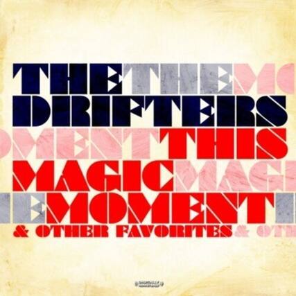 The Then Drifters
Moment This Magic Moment
& Other Favorites & Other