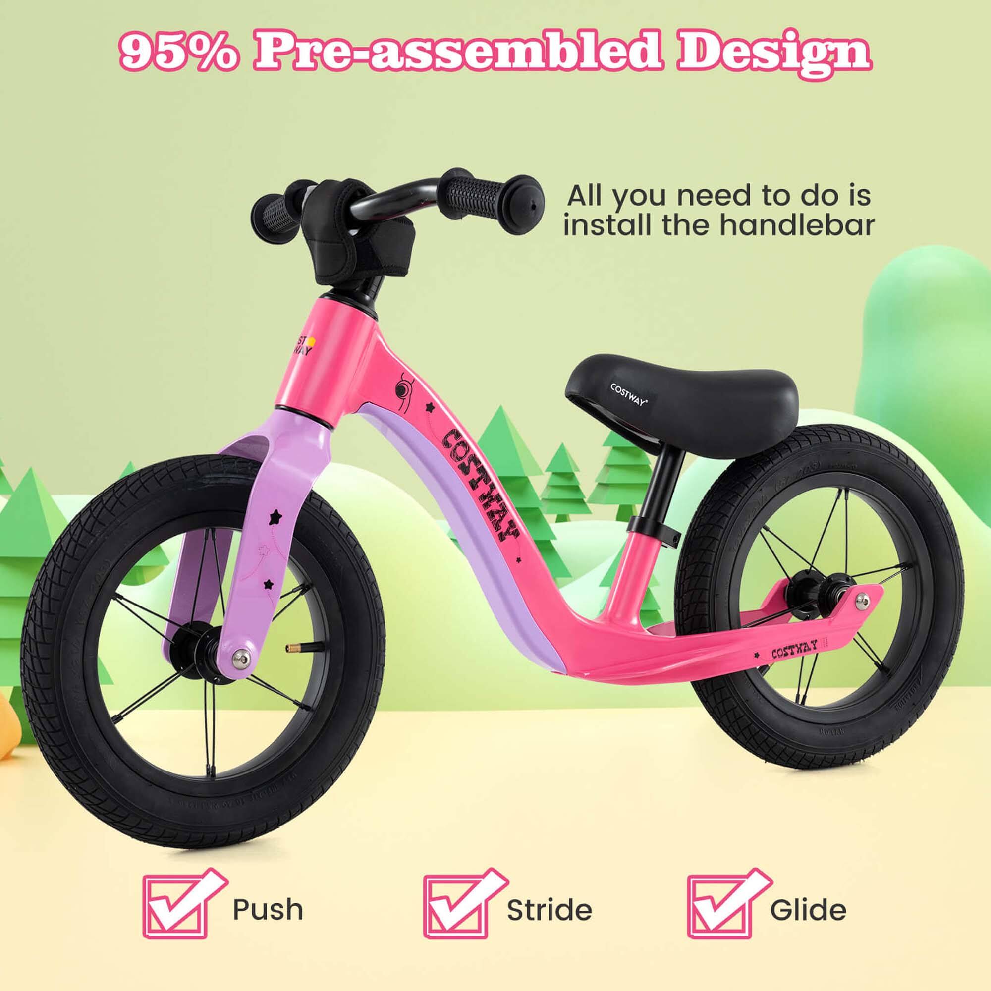 95% Pre-assembled Design

All you need to do is install the handlebar

Push
Stride
Glide