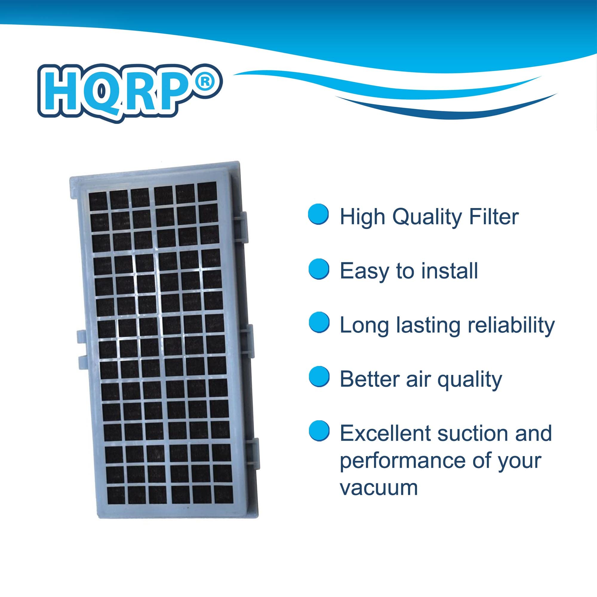 HQRP®

- High Quality Filter
- Easy to install
- Long lasting reliability
- Better air quality
- Excellent suction and performance of your vacuum