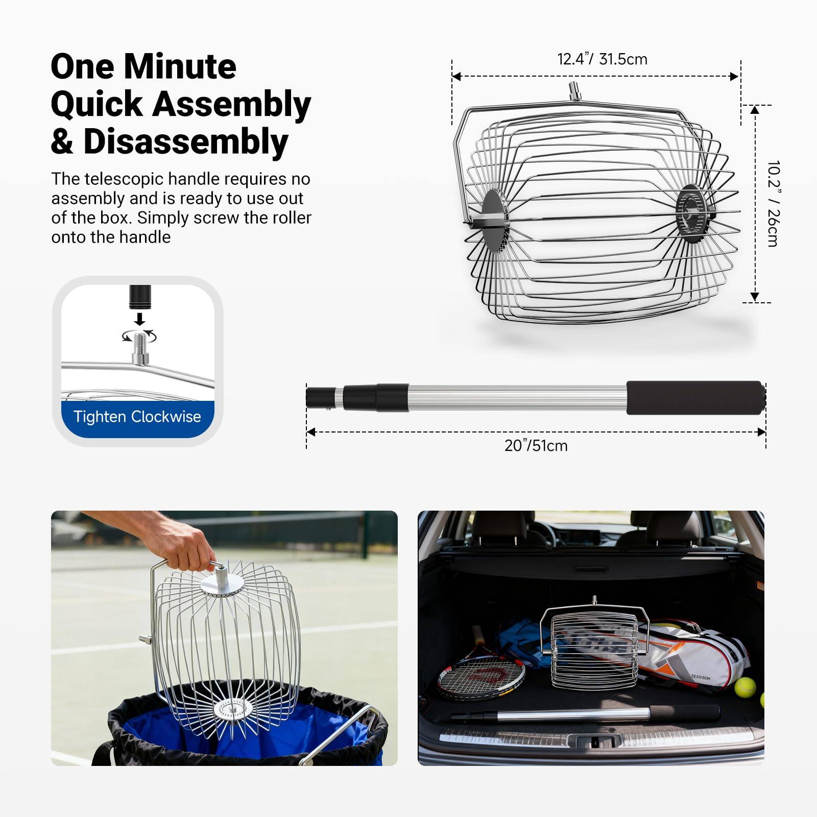 One Minute Quick Assembly & Disassembly

The telescopic handle requires no assembly and is ready to use out of the box. Simply screw the roller onto the handle.

- Tighten Clockwise

- 12.4" / 31.5cm
- 10.2" / 26cm
- 20" / 51cm