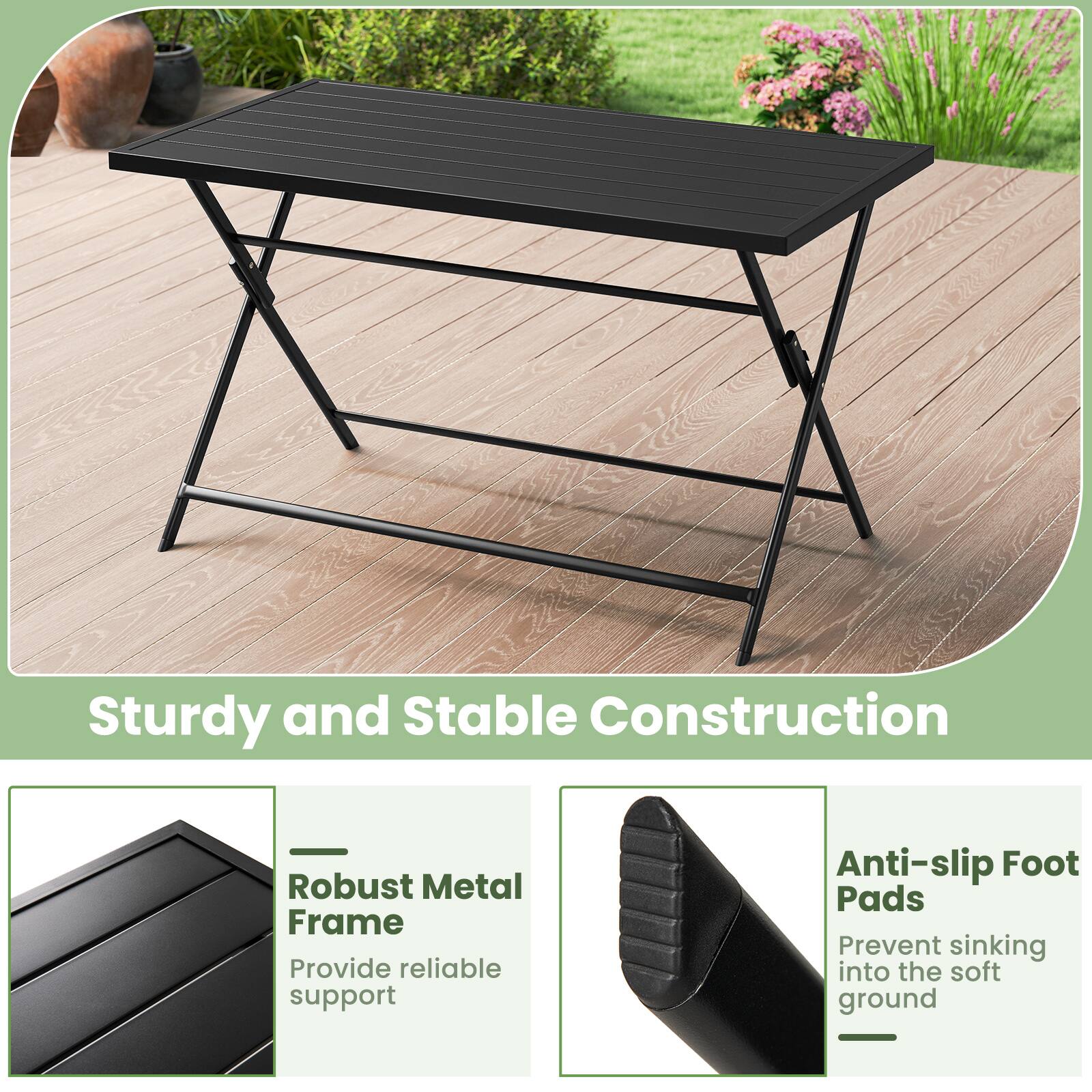 Sturdy and Stable Construction

- Robust Metal Frame
  Provide reliable support

- Anti-slip Foot Pads
  Prevent sinking into the soft ground