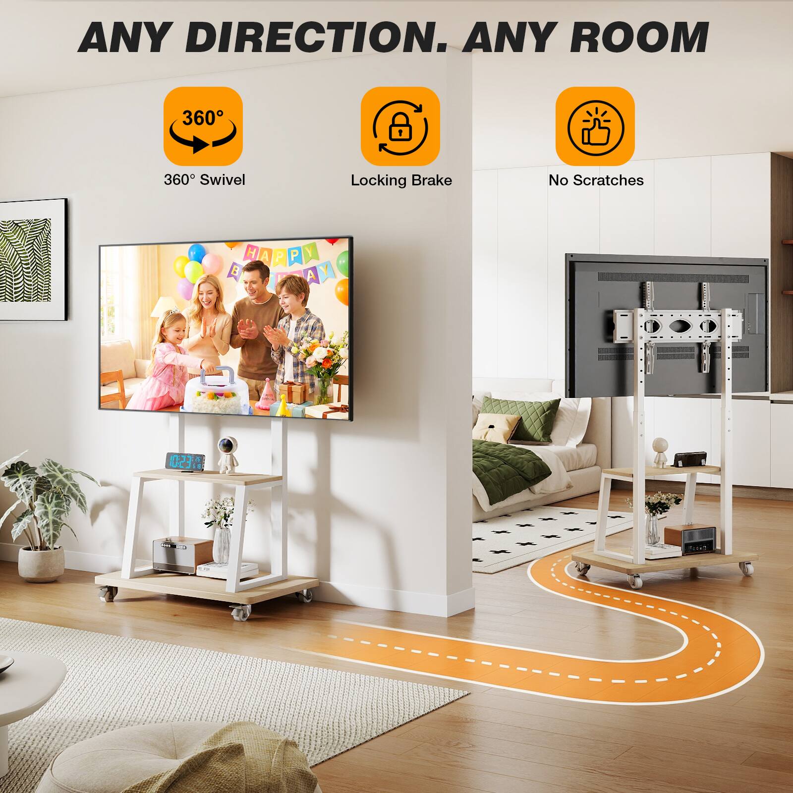 ANY DIRECTION. ANY ROOM

360° Swivel
Locking Brake
No Scratches