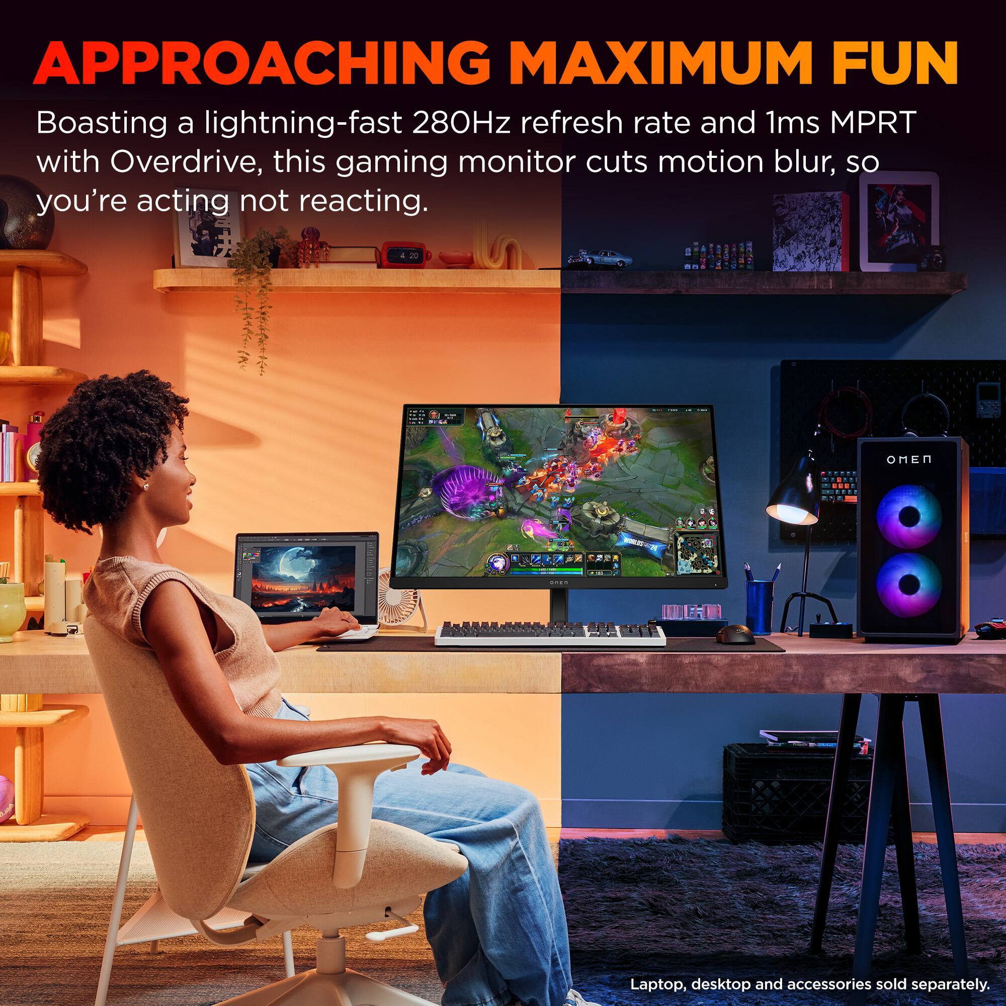 Approaching Maximum Fun Boasting a lightning-fast 280Hz refresh rate and 1ms MPRT with Overdrive, this gaming monitor cuts motion blur, so you're acting not reacting. One laptop, desktop and accessories sold separately.