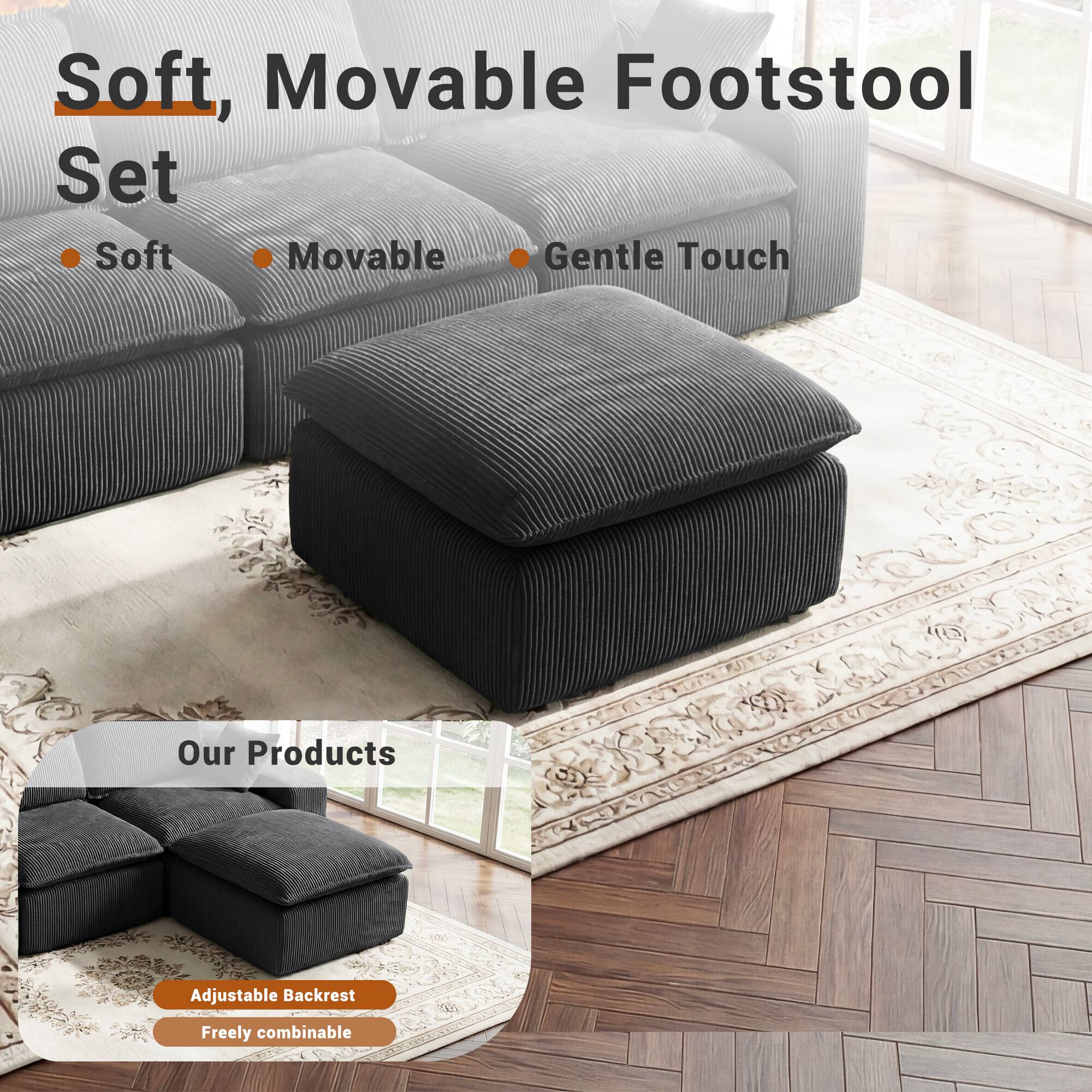 Soft, Movable Footstool Set  
- Soft  
- Movable  
- Gentle Touch  

Our Products  
- Adjustable Backrest  
- Freely combinable