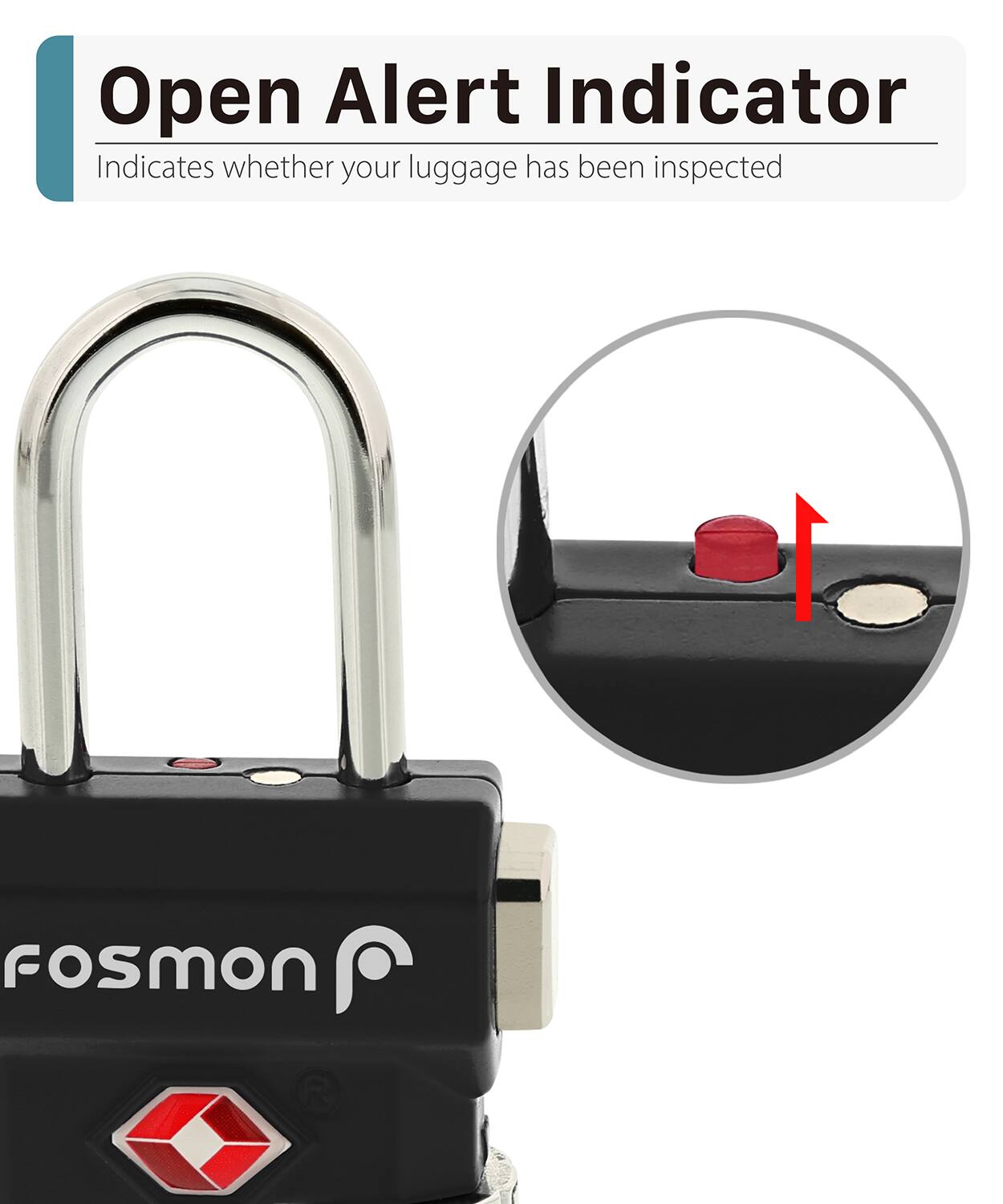 Open Alert Indicator Indicates whether your luggage has been inspected fosmon