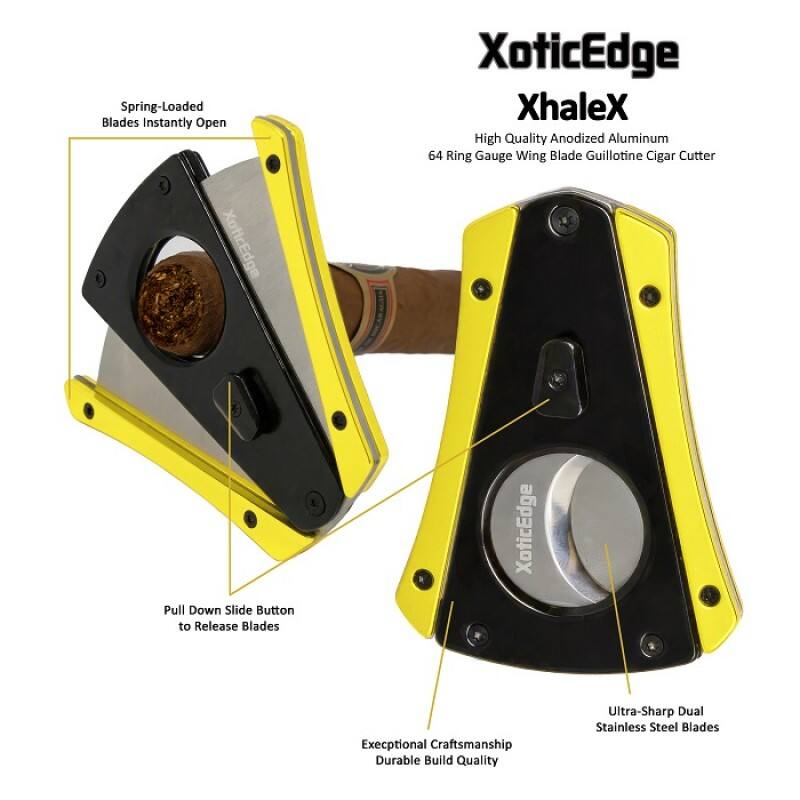Spring-Loaded Blades Instantly Open  
XoticEdge XhaleX  
High Quality Anodized Aluminum  
64 Ring Gauge Wing Blade Guillotine Cigar Cutter  
Pull Down Slide Button to Release Blades  
Exceptional Craftsmanship  
Durable Build Quality  
Ultra-Sharp Dual Stainless Steel Blades