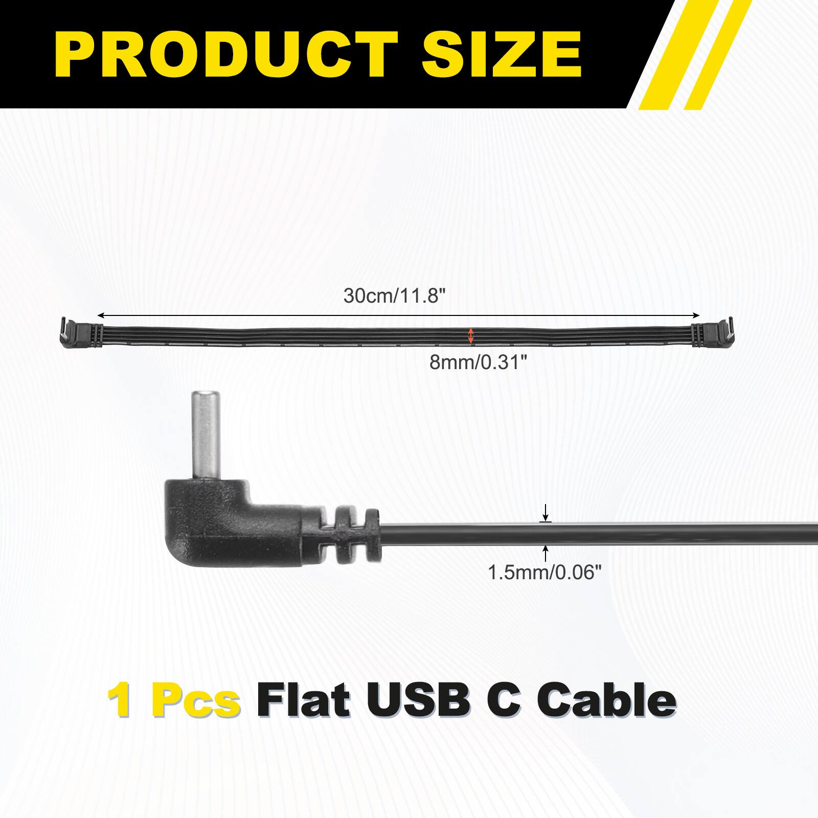 PRODUCT SIZE

30cm/11.8"  
1.8"  
8mm/0.31"  
1.5mm/0.06"  

1 Pcs Flat USB C Cable