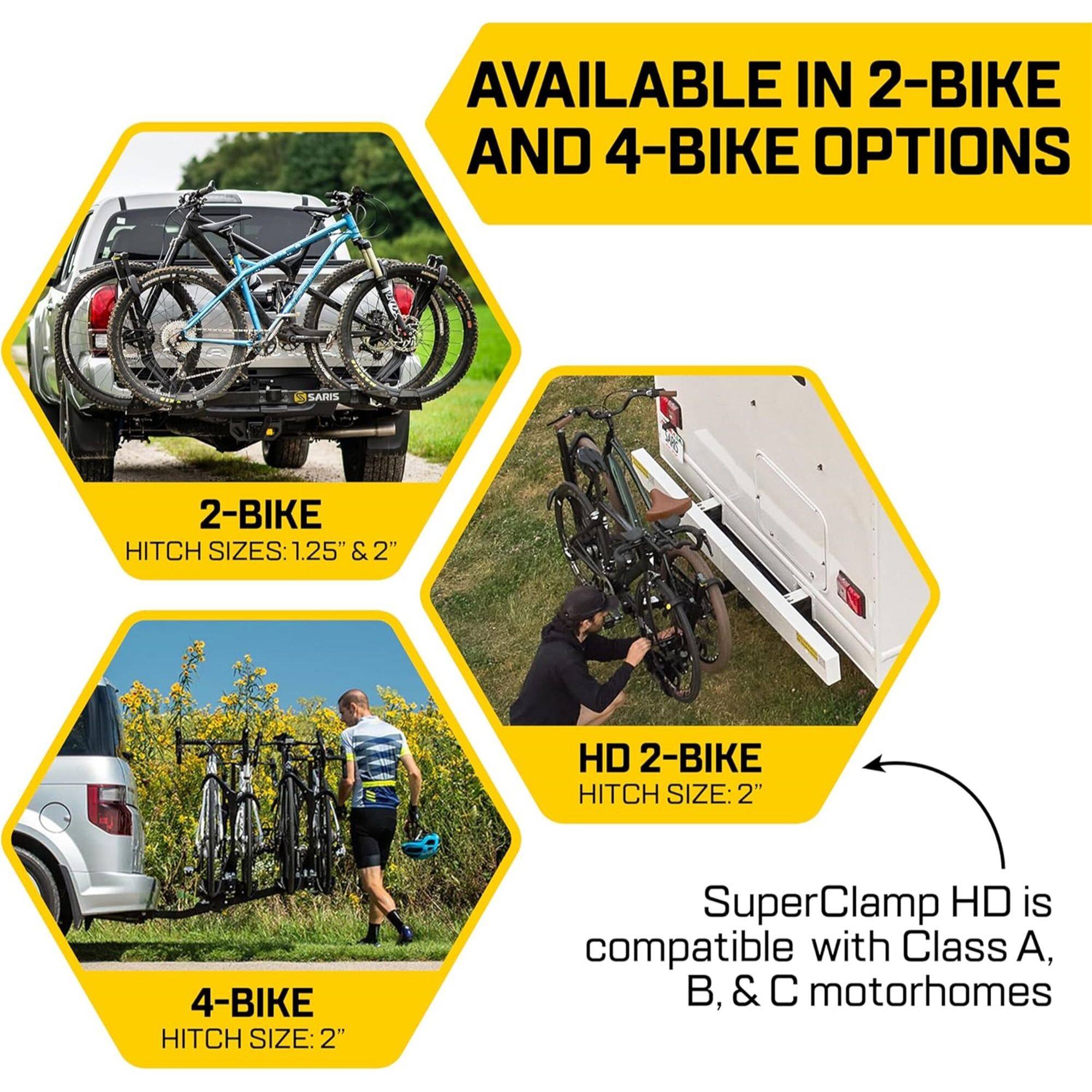 AVAILABLE IN 2-BIKE AND 4-BIKE OPTIONS

ARIS 2-BIKE HITCH SIZES: 1.25" & 2"
HD 2-BIKE HITCH SIZE: 2"
4-BIKE HITCH SIZE: 2"
SuperClamp HD is compatible with Class A, B, & C motorhomes
