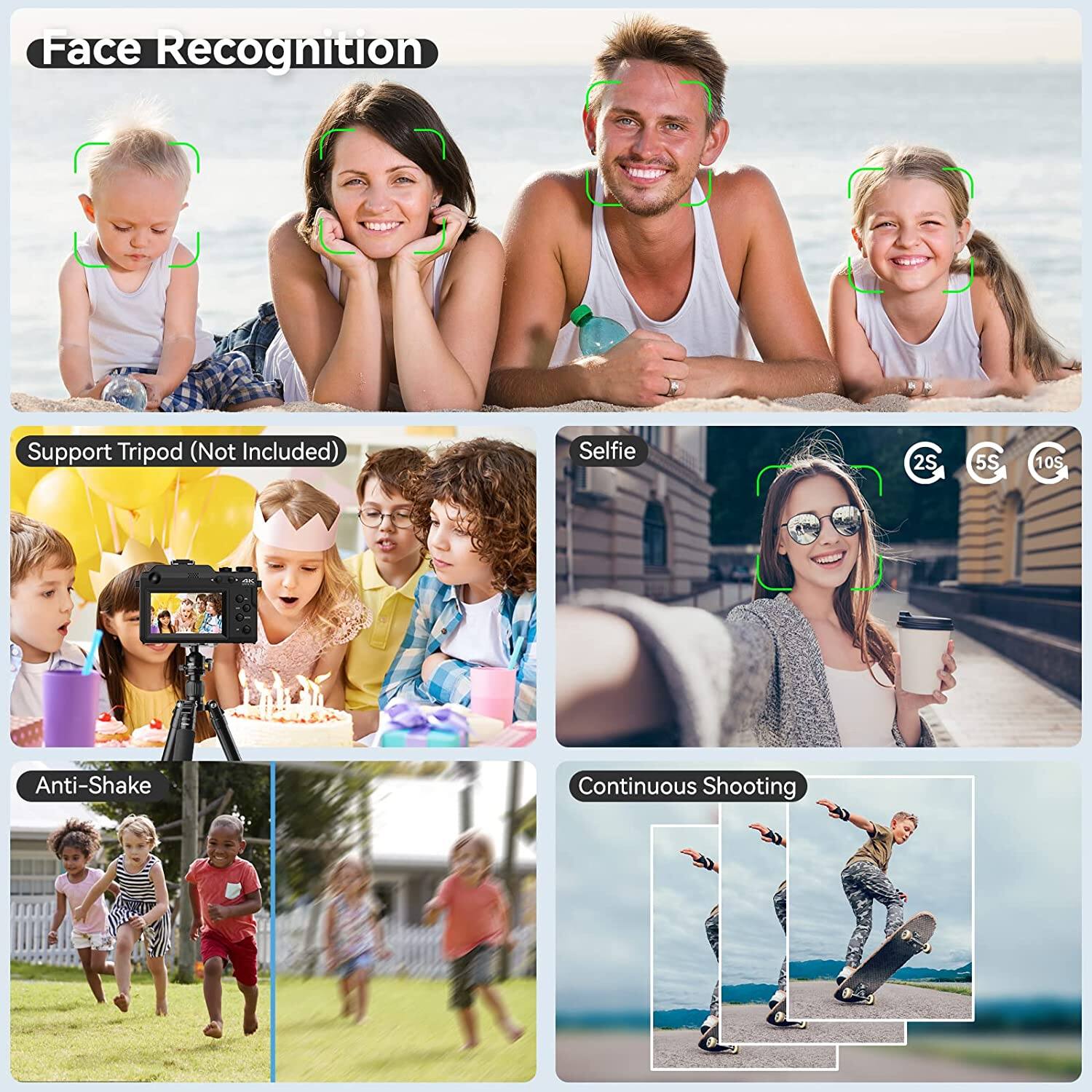 Face Recognition  
Support Tripod (Not Included)  
Selfie  
Anti-Shake  
Continuous Shooting  

2S 5S 10S