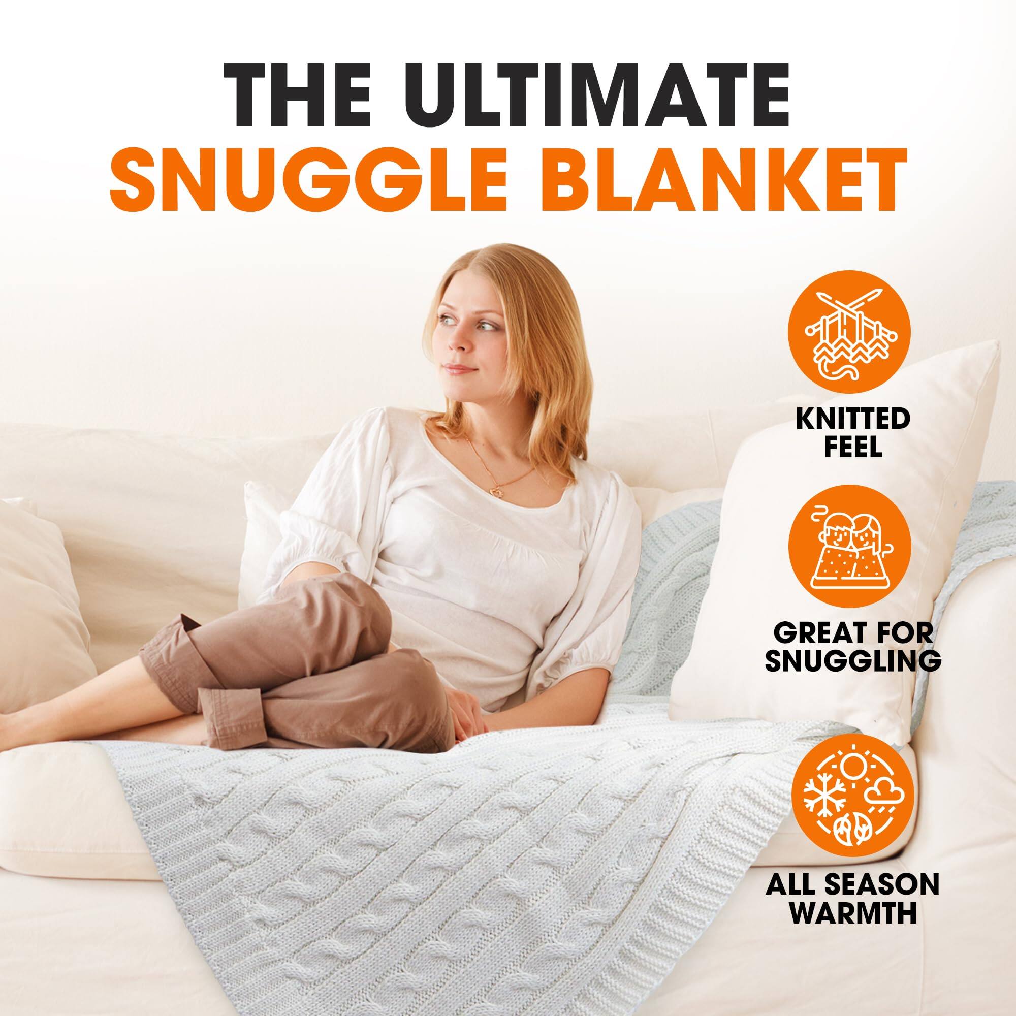 THE ULTIMATE SNUGGLE BLANKET

KNITTED FEEL

GREAT FOR SNUGGLING

ALL SEASON WARMTH
