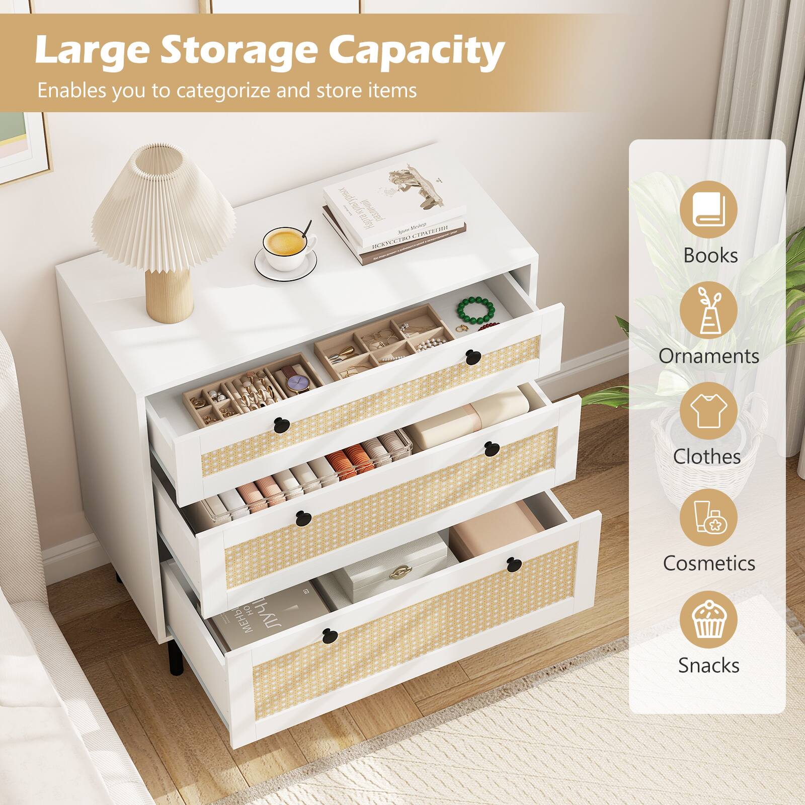 Large Storage Capacity  
Enables you to categorize and store items

- Books
- Ornaments
- Clothes
- Cosmetics
- Snacks
