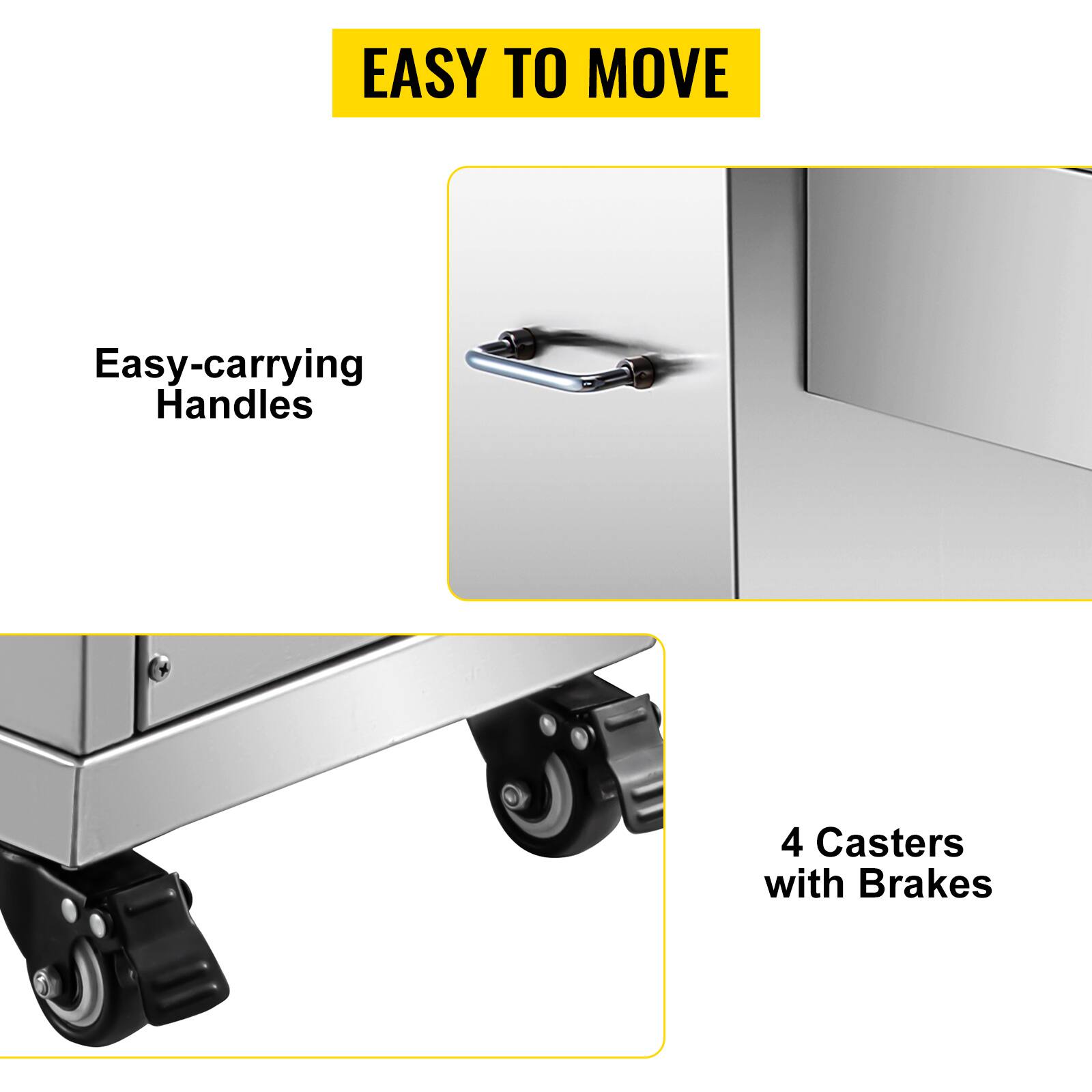 EASY TO MOVE

Easy-carrying Handles

4 Casters with Brakes