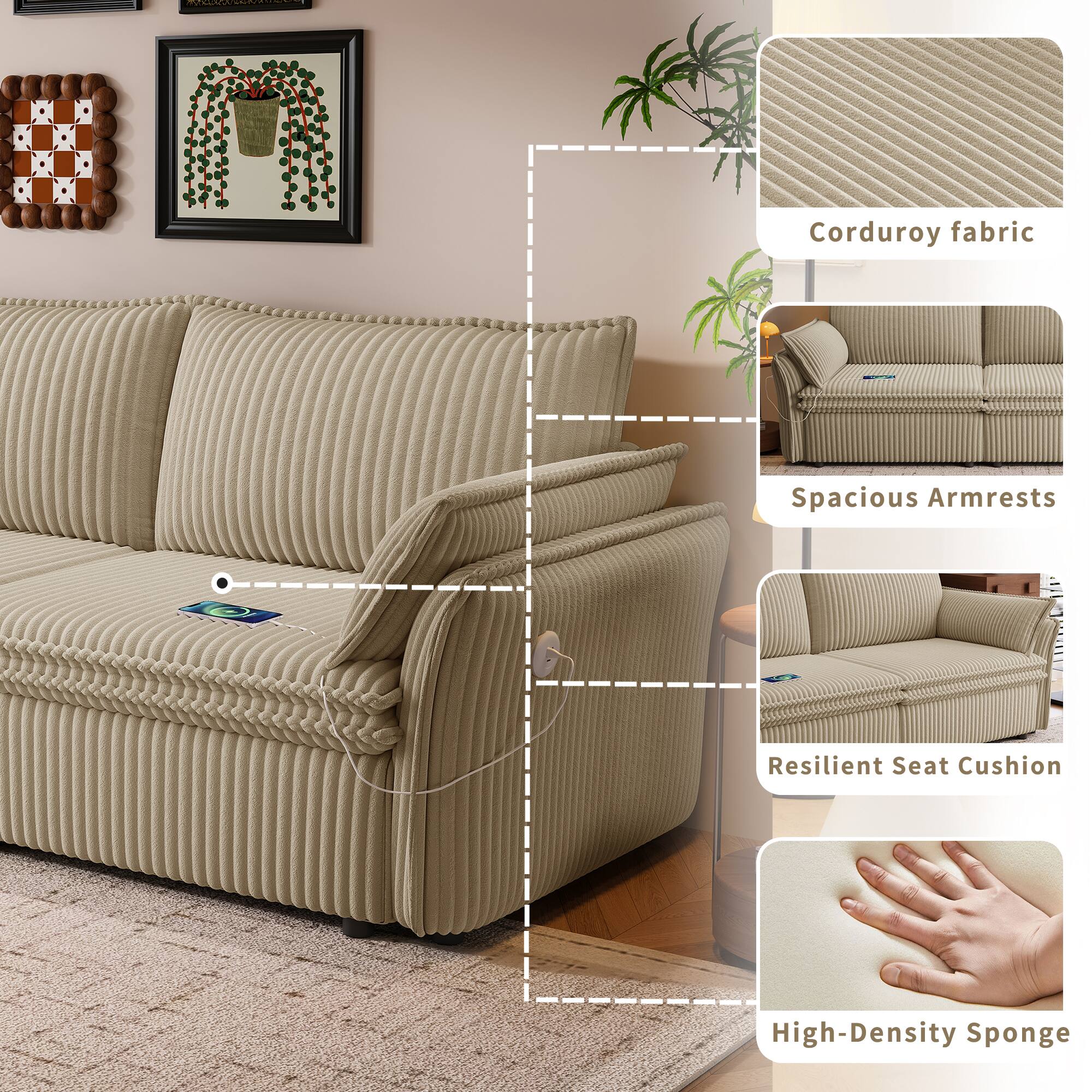Corduroy fabric  
Spacious Armrests  
Resilient Seat Cushion  
High-Density Sponge