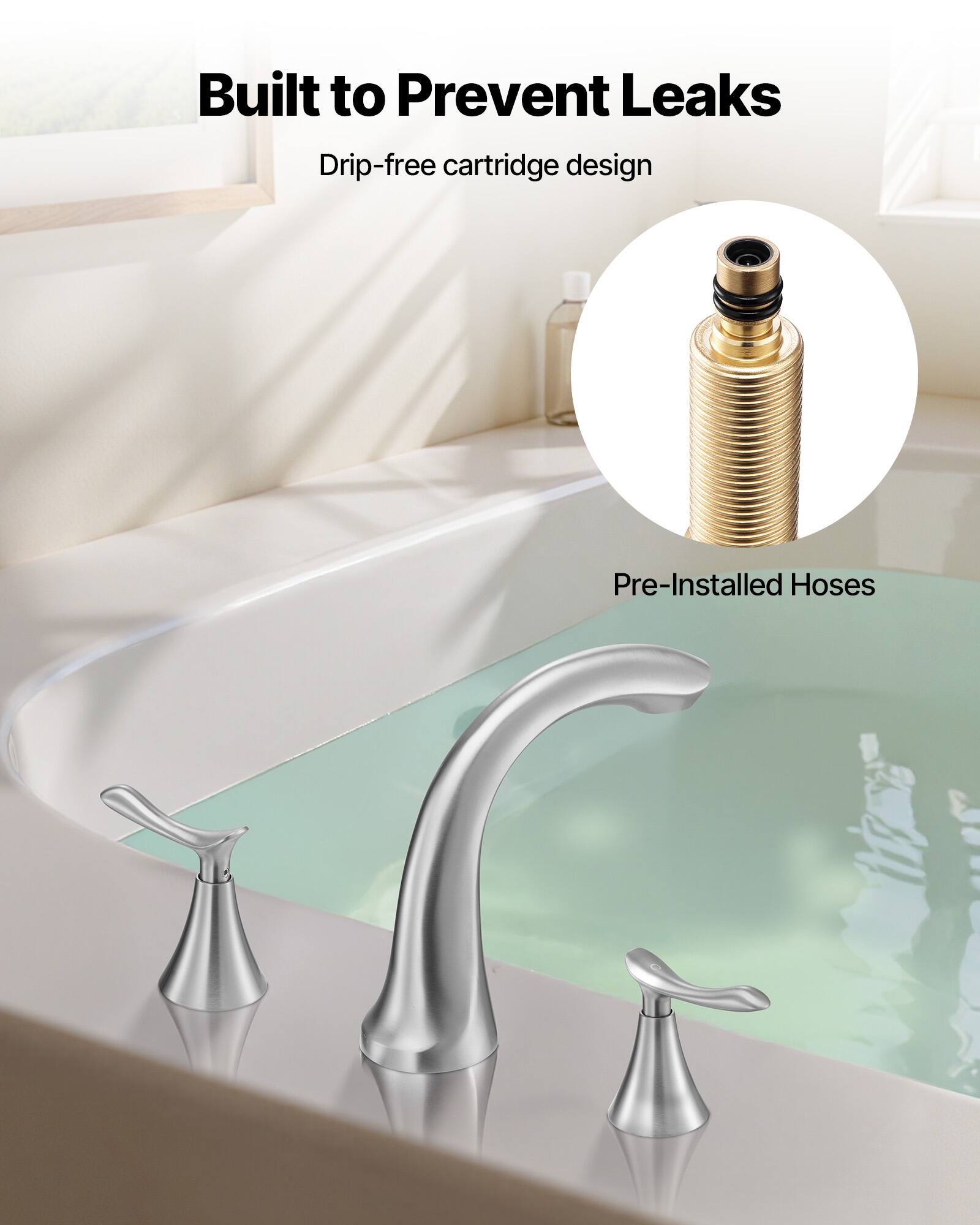 Built to Prevent Leaks  
Drip-free cartridge design  
Pre-Installed Hoses