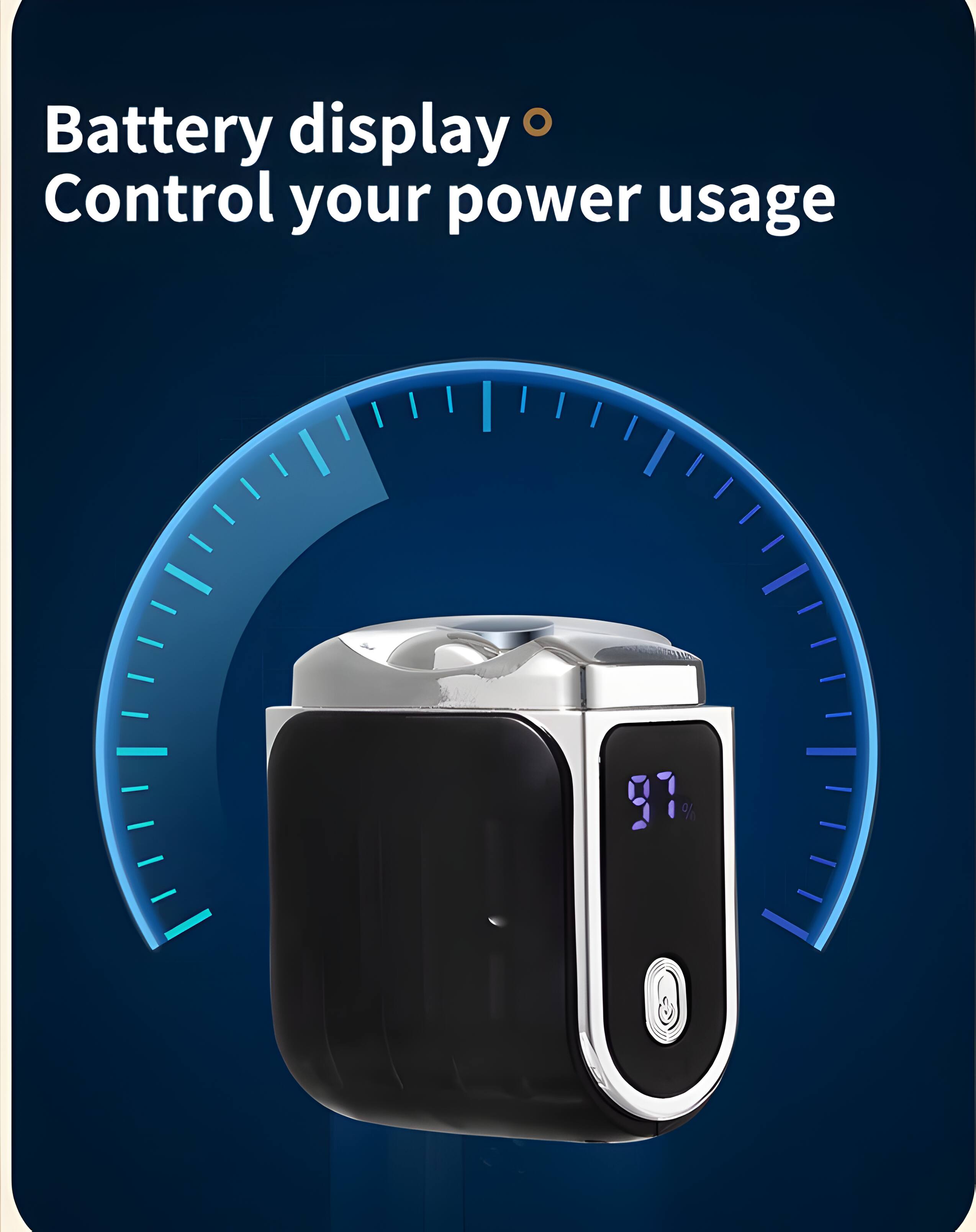 Battery display  
Control your power usage  
97%