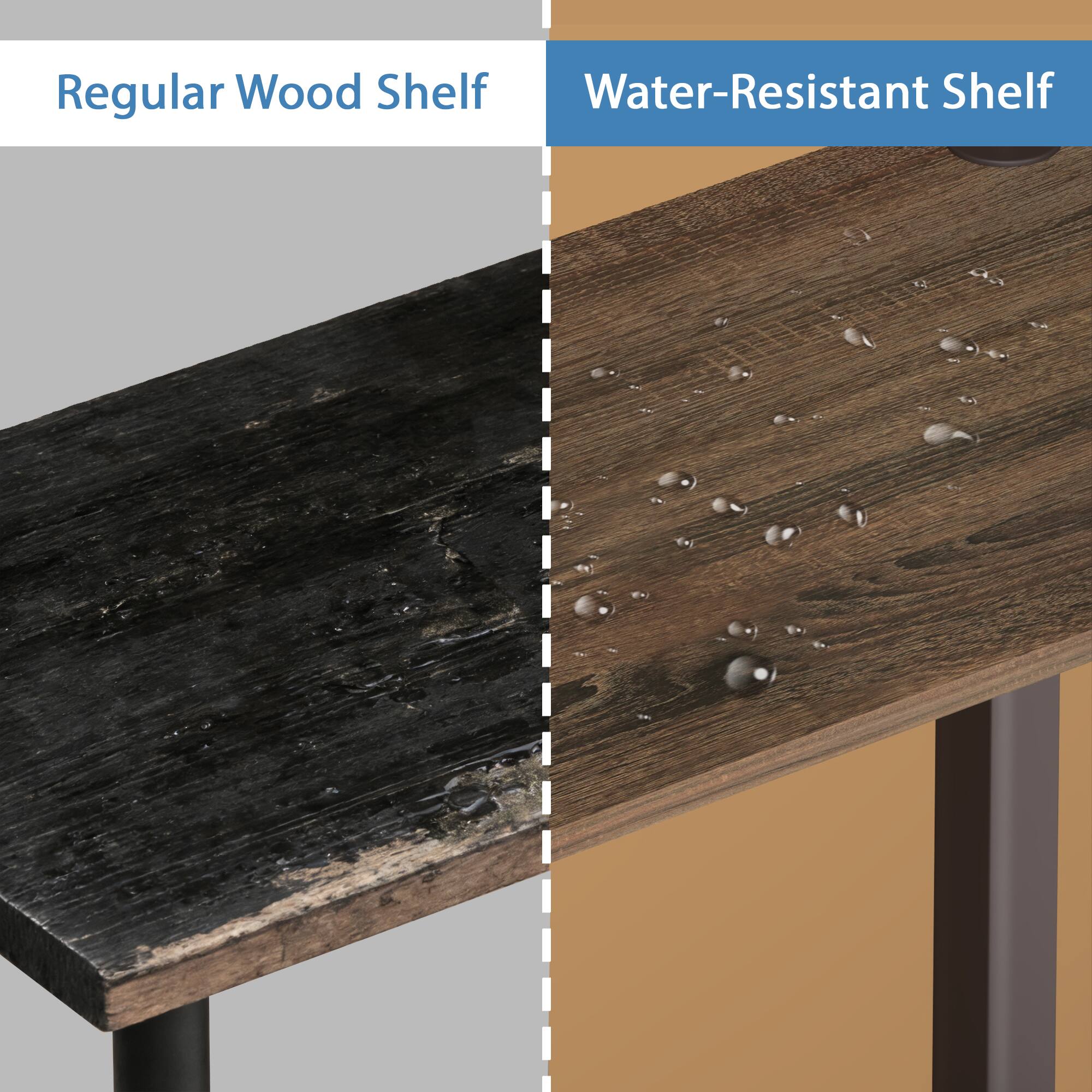 Regular Wood Shelf  
Water-Resistant Shelf