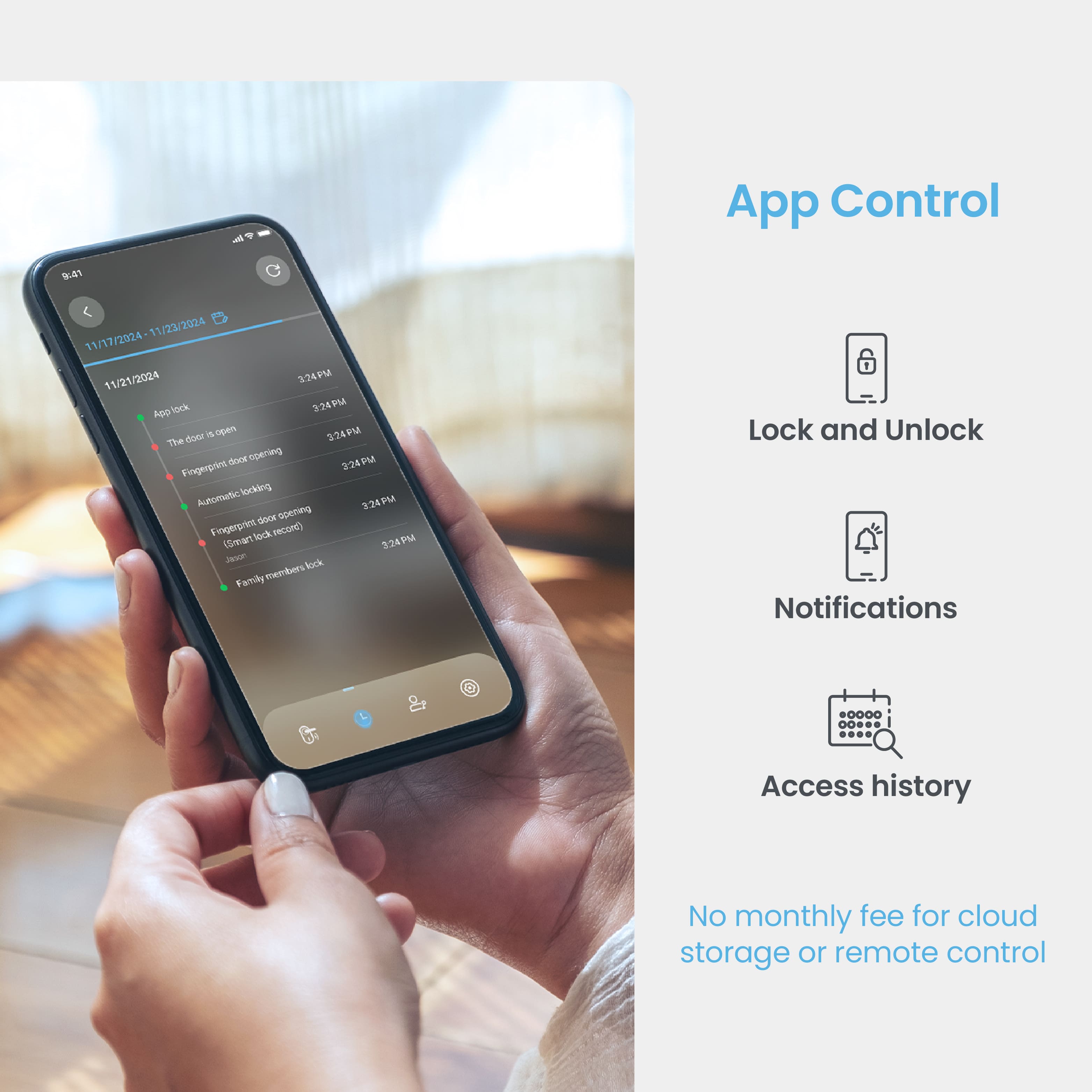 App Control:
* Lock and Unlock Notifications
* Access history
* No monthly fee for cloud storage or remote control
The text on the image is grouped and corrected as follows:
1. App Control:
* Lock and Unlock Notifications
* Access history
* No monthly fee for cloud storage or remote control
The text is organized into three main points, each with a sub-point. The main points are related to the app control, while the sub-points provide further details about the specific features offered by the app.