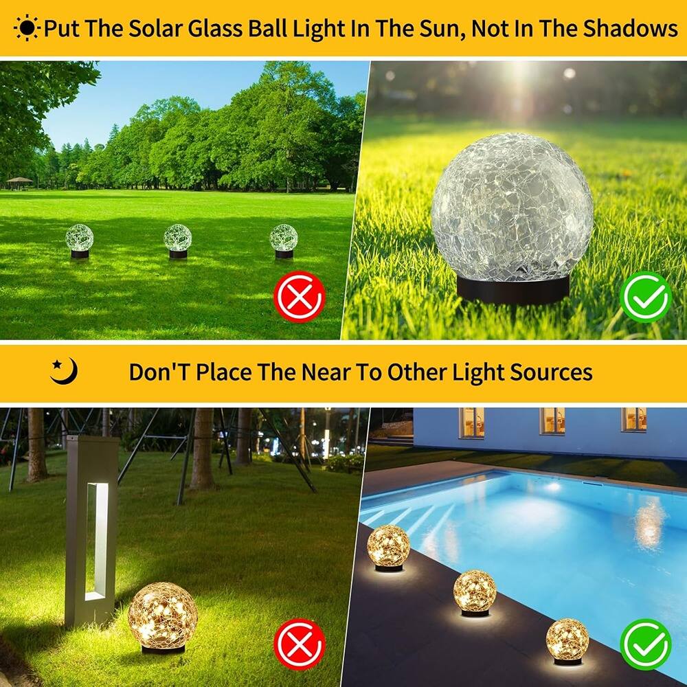 - Put The Solar Glass Ball Light In The Sun, Not In The Shadows

- Don'T Place The Near To Other Light Sources