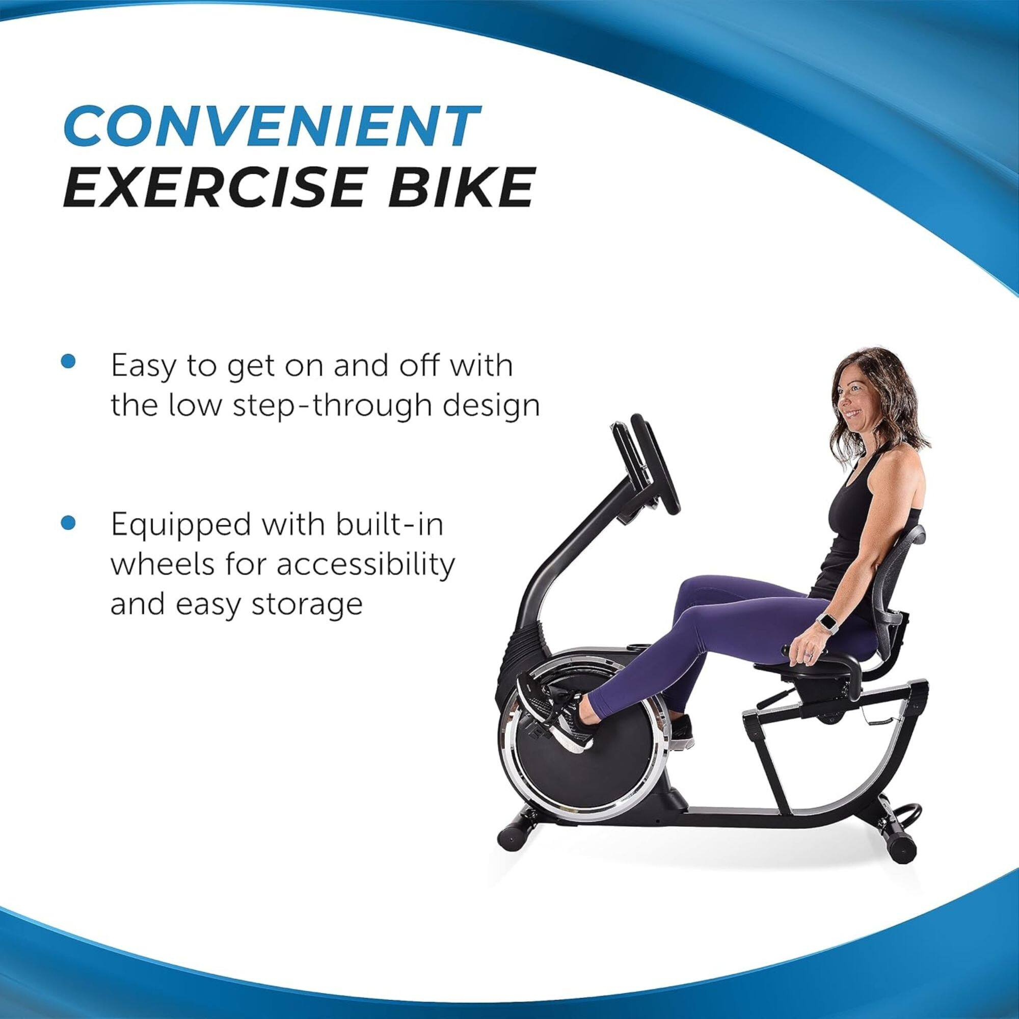 CONVENIENT EXERCISE BIKE
- Easy to get on and off with the low step-through design
- Equipped with built-in wheels for accessibility and easy storage