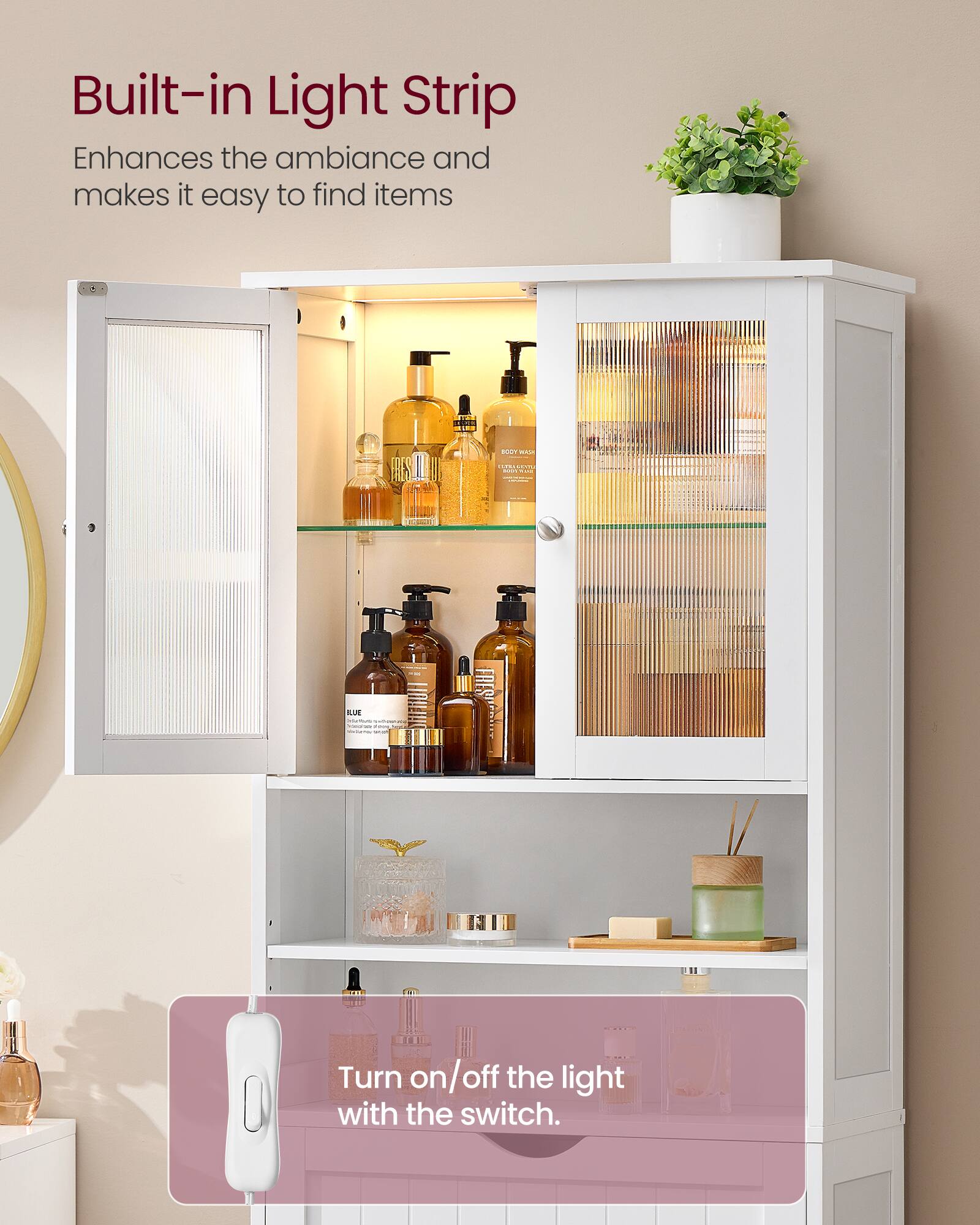 Built-in Light Strip Enhances the ambiance and makes it easy to find items. Turn on/off the light with the switch.