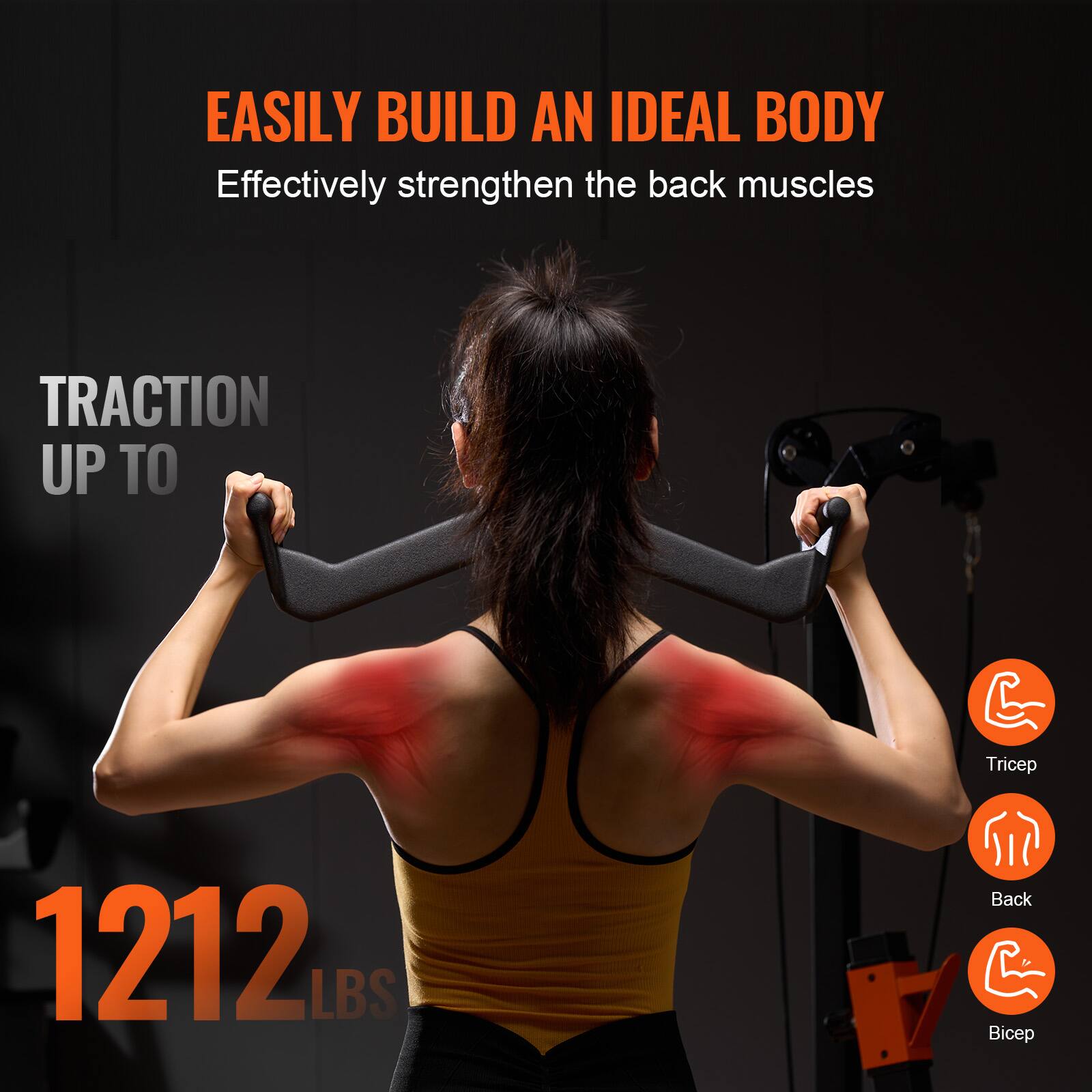 EASILY BUILD AN IDEAL BODY  
Effectively strengthen the back muscles  

TRACTION UP TO  
1212 LBS  

Tricep  
Back  
Bicep