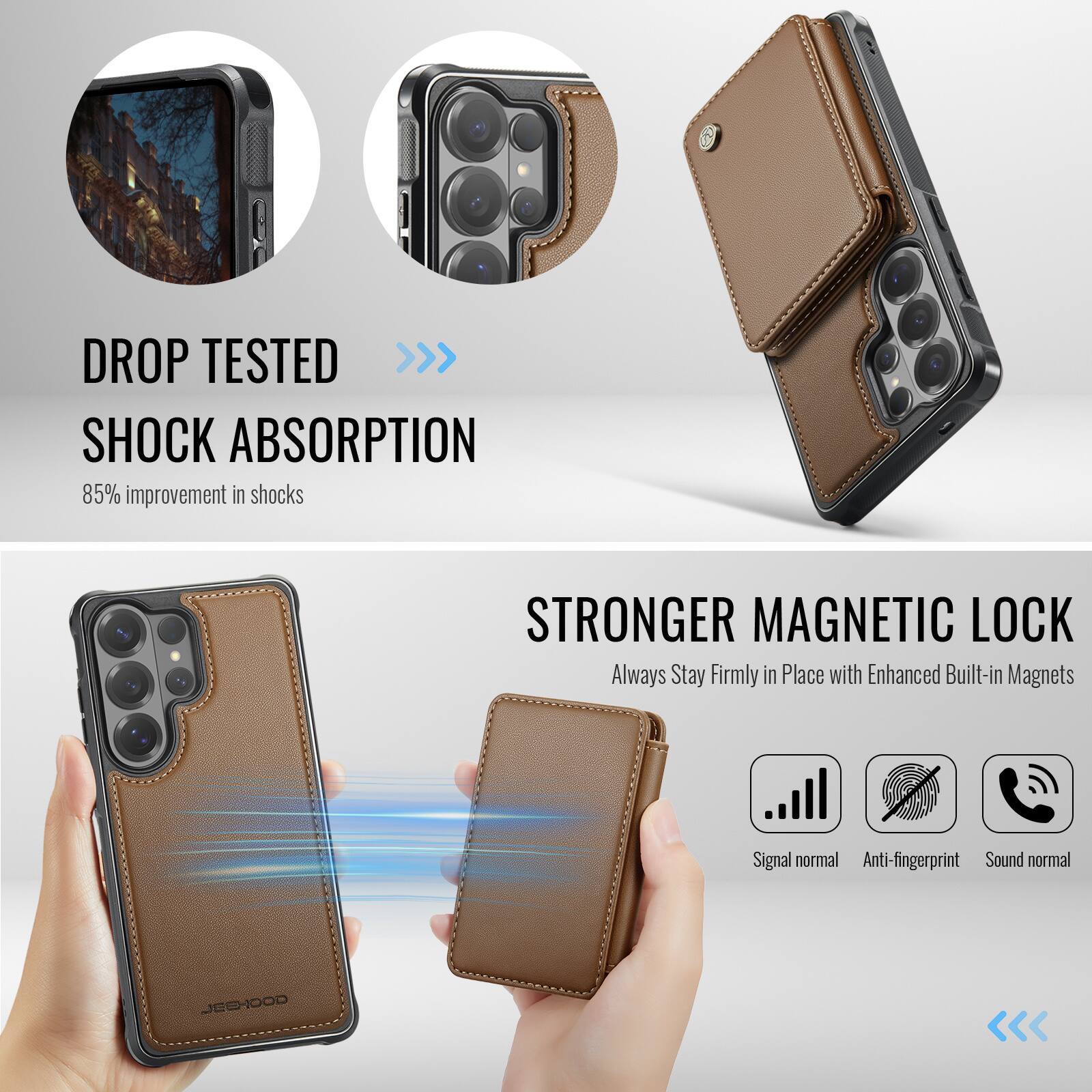 DROP TESTED >>> SHOCK ABSORPTION  
85% improvement in shocks  

STRONGER MAGNETIC LOCK  
Always Stay Firmly in Place with Enhanced Built-in Magnets  

Signal normal  
Anti-fingerprint  
Sound normal  

JEGHOOD